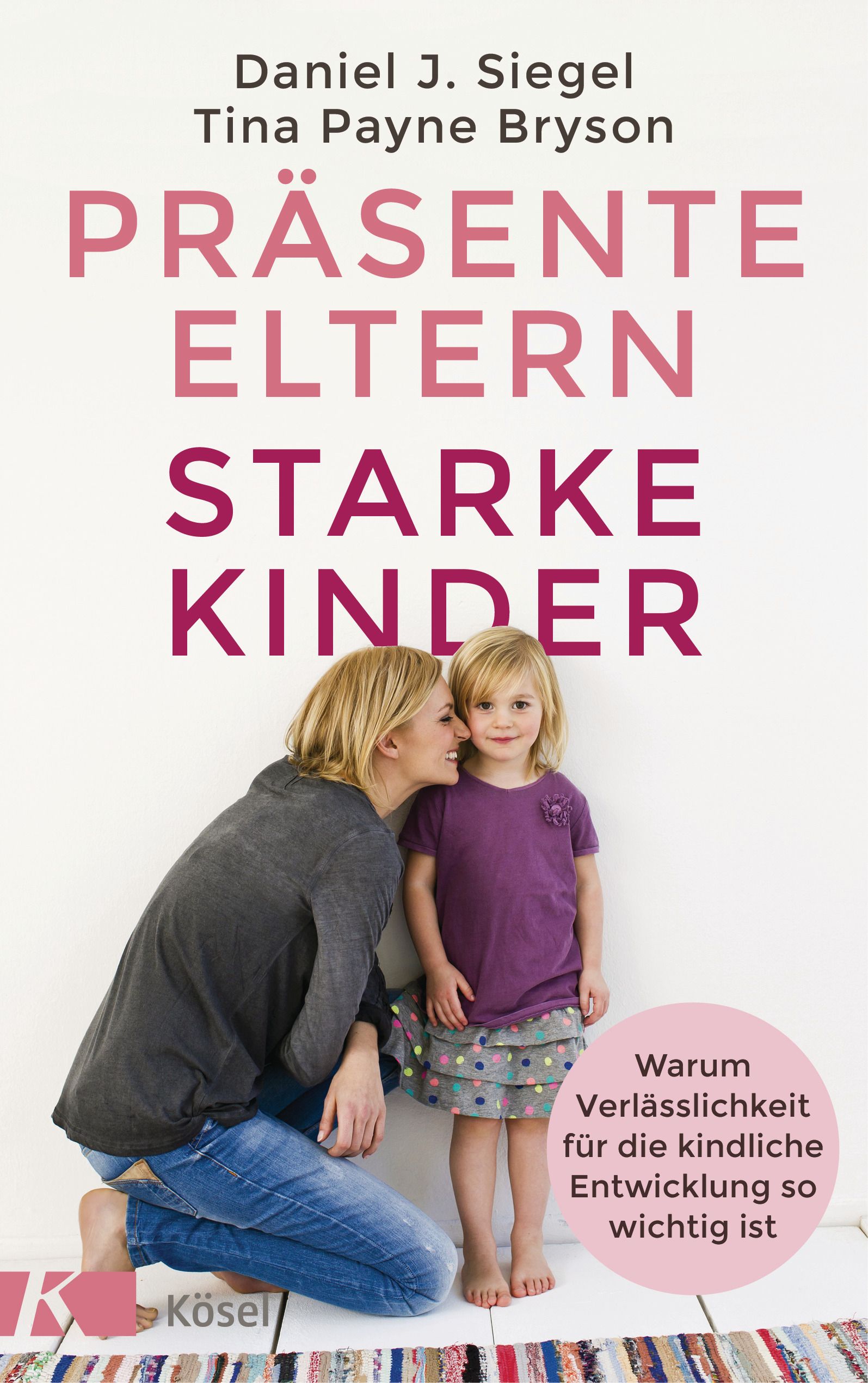 Buchcover mit Titel: Präsente Eltern – starke Kinder. Autoren: Daniel J. Siegel, Tina Payne Bryson. Frau und Kind.