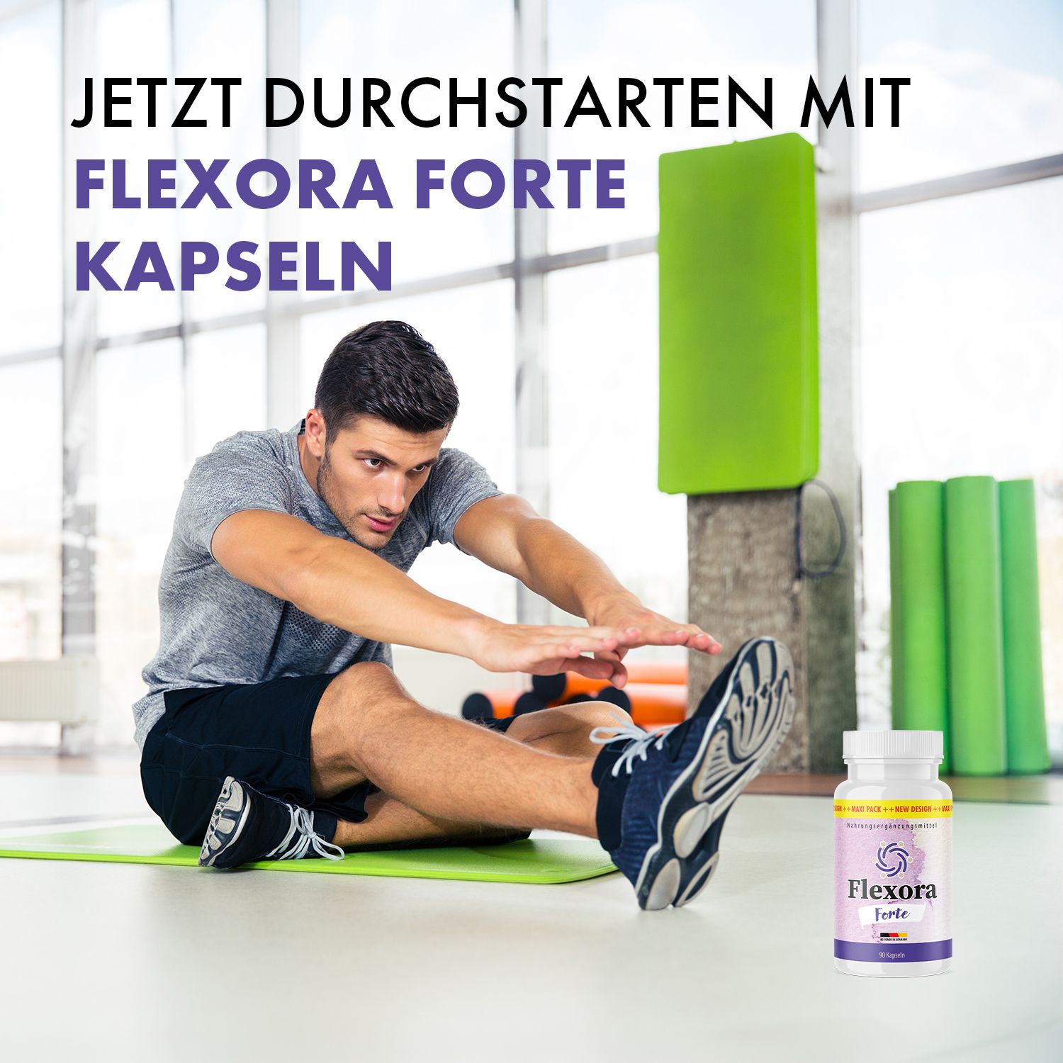 Mann dehnt sich im Fitnessstudio, daneben Flexora Forte Kapseln Flasche. Text: Jetzt durchstarten mit Flexora Forte Kapseln.