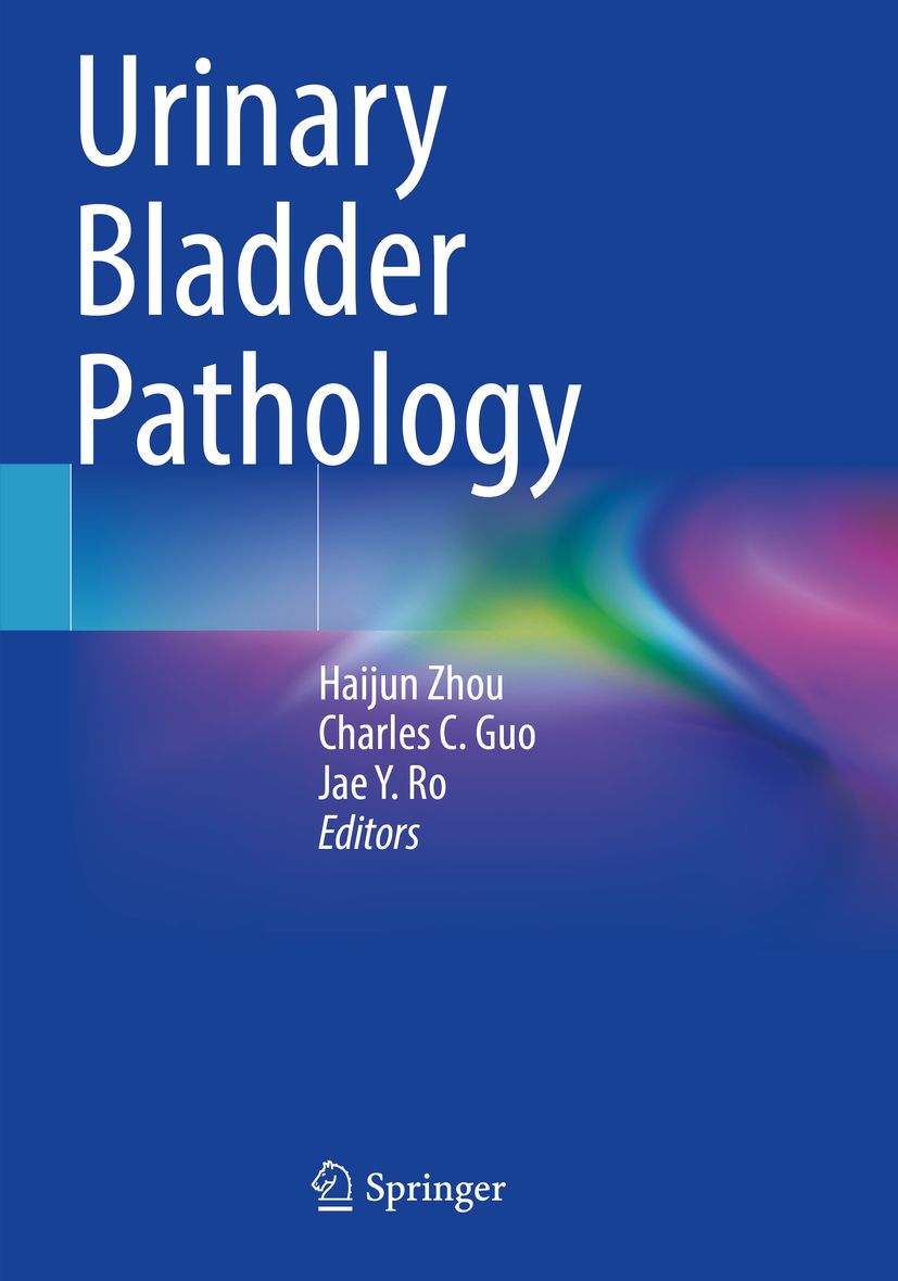 Buchcover: Urinary Bladder Pathology. Autoren: Haijun Zhou, Charles C. Guo, Jae Y. Ro. Herausgeber. Springer-Logo.