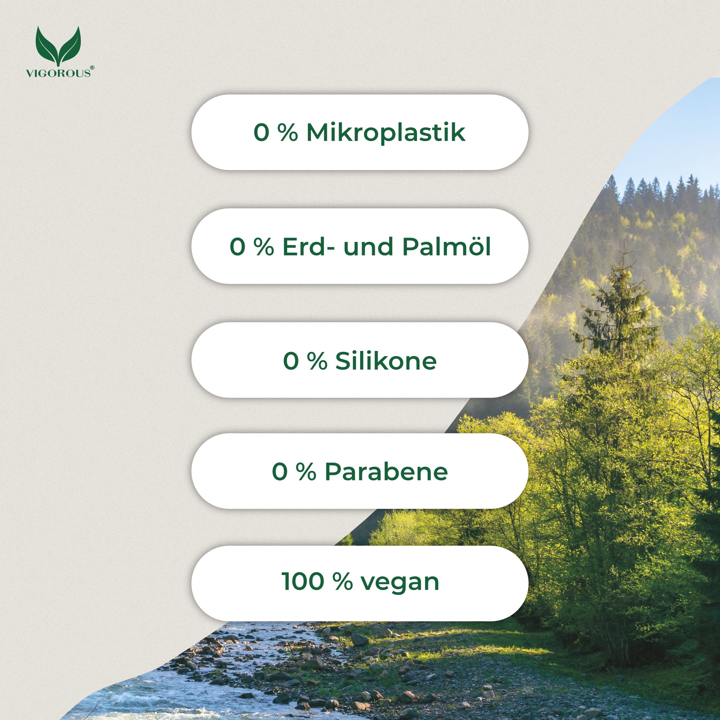 0% Mikroplastik, Erd- und Palmöl, Silikone, Parabene. 100% vegan. Logo VIGOROUS.