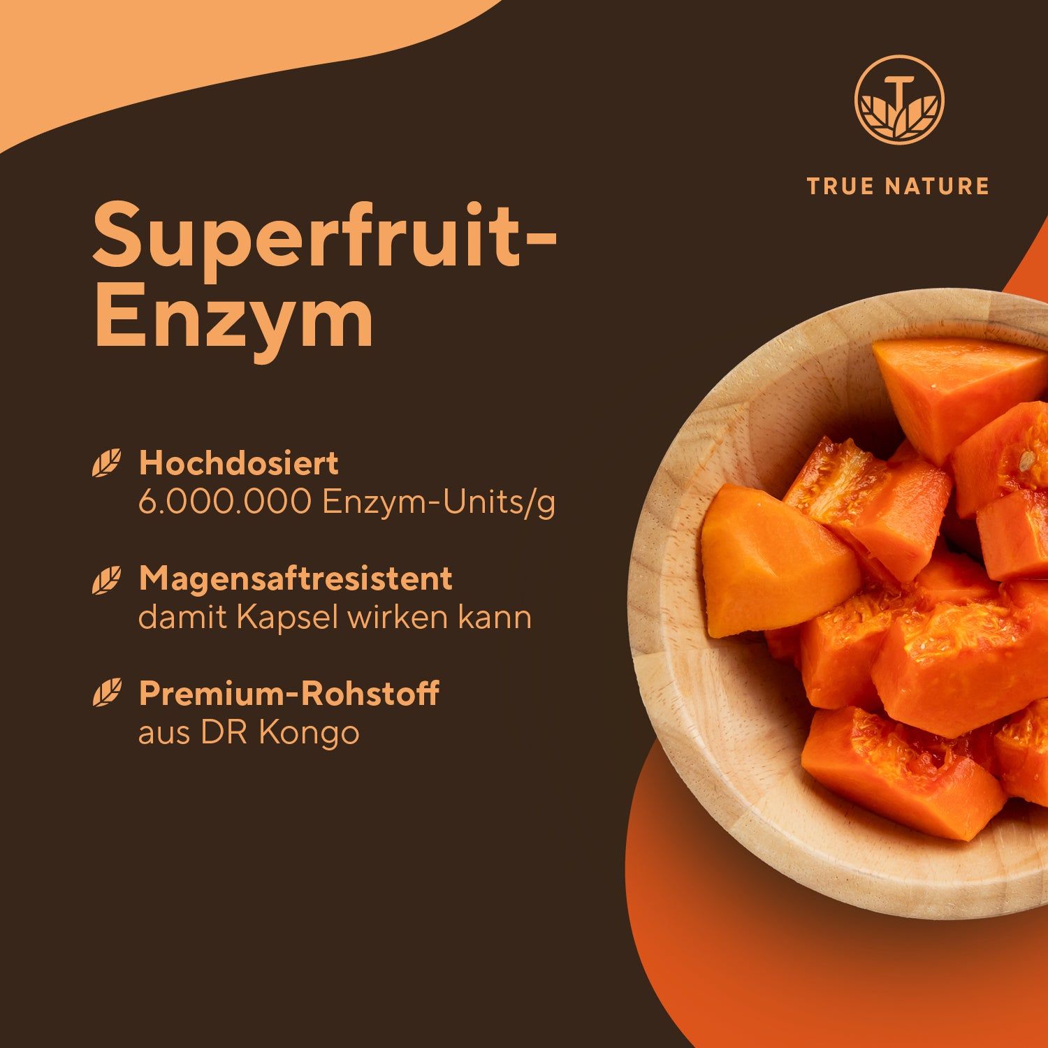 Holzschale mit Papayastücken. Text: Superfruit-Enzym, hochdosiert, magensaftresistent, Premium-Rohstoff aus DR Kongo.