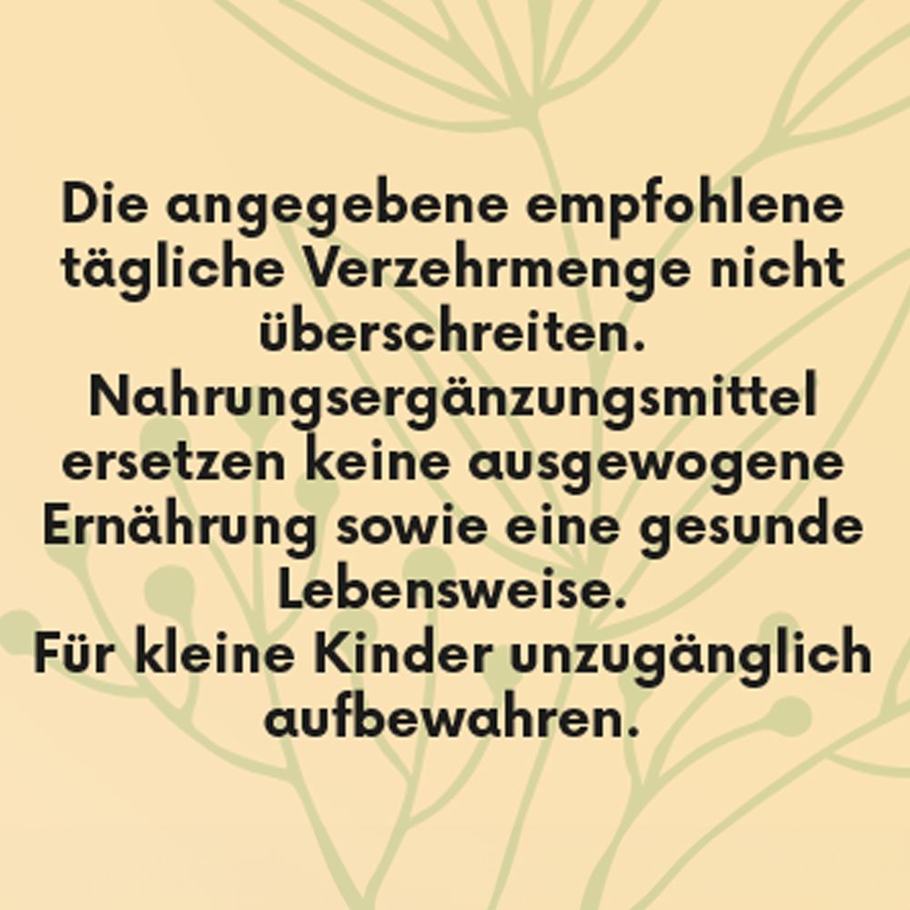 Text auf cremefarbenem Hintergrund. Text: Empfohlene Tagesmenge nicht überschreiten, Nahrungsergänzungsmittel, für Kinder unzugänglich aufbewahren.