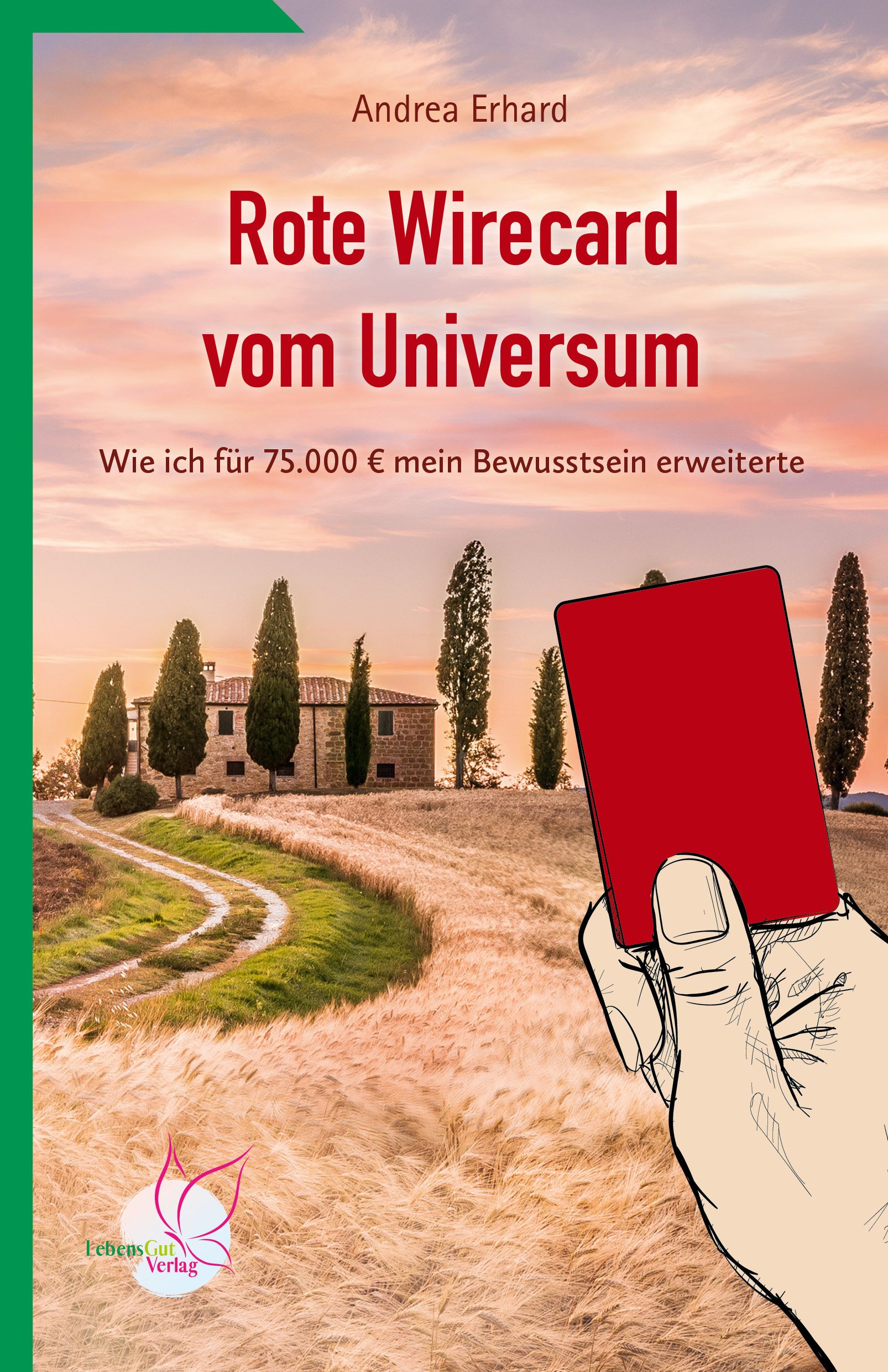 Buchcover: "Rote Wirecard vom Universum". Rote Karte in Hand, Landschaft im Hintergrund. Autorin: Andrea Erhard.