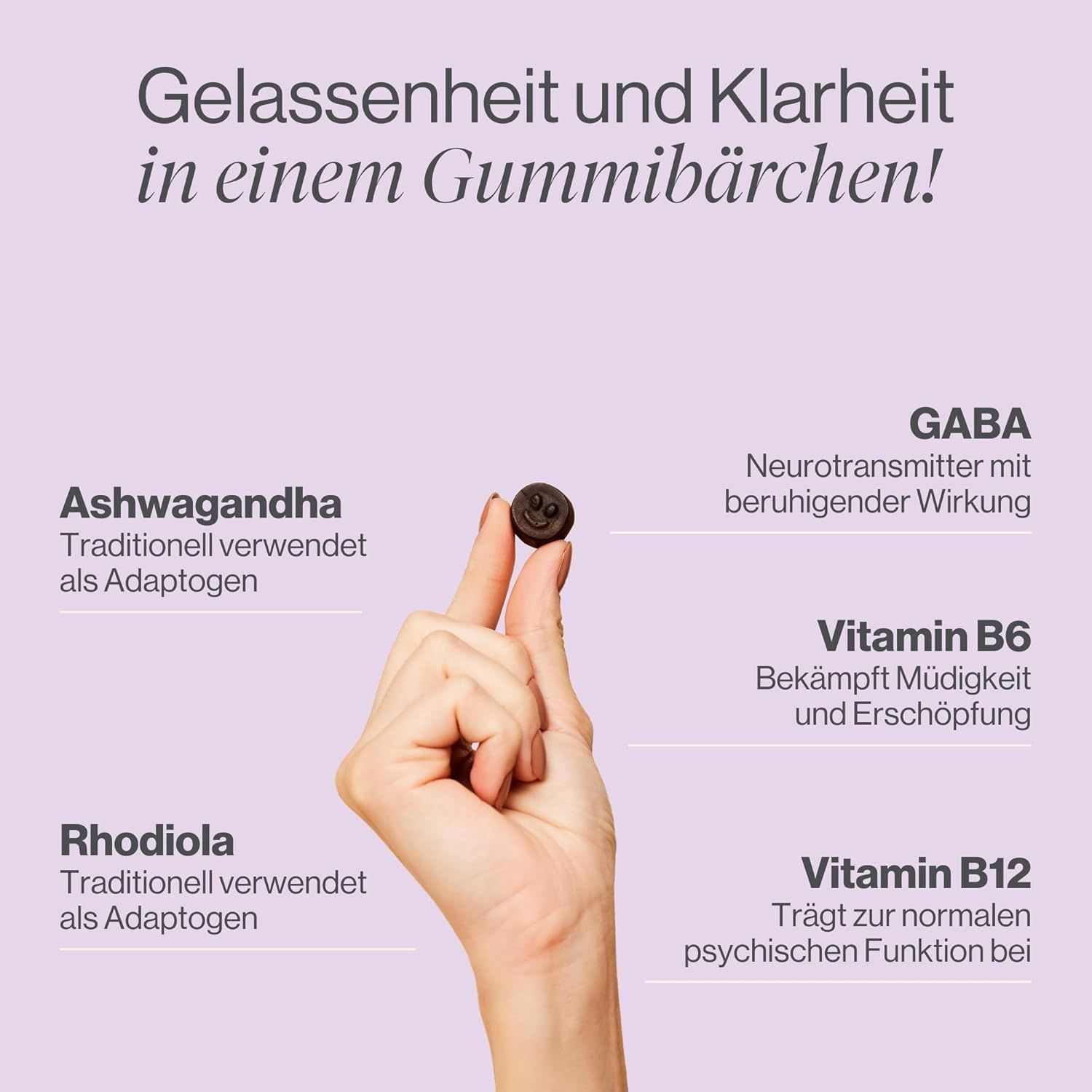 Hand hält Gummibärchen. Text: Ashwagandha, Rhodiola, GABA, Vitamin B6, Vitamin B12. Inhaltsstoffe für Gelassenheit.