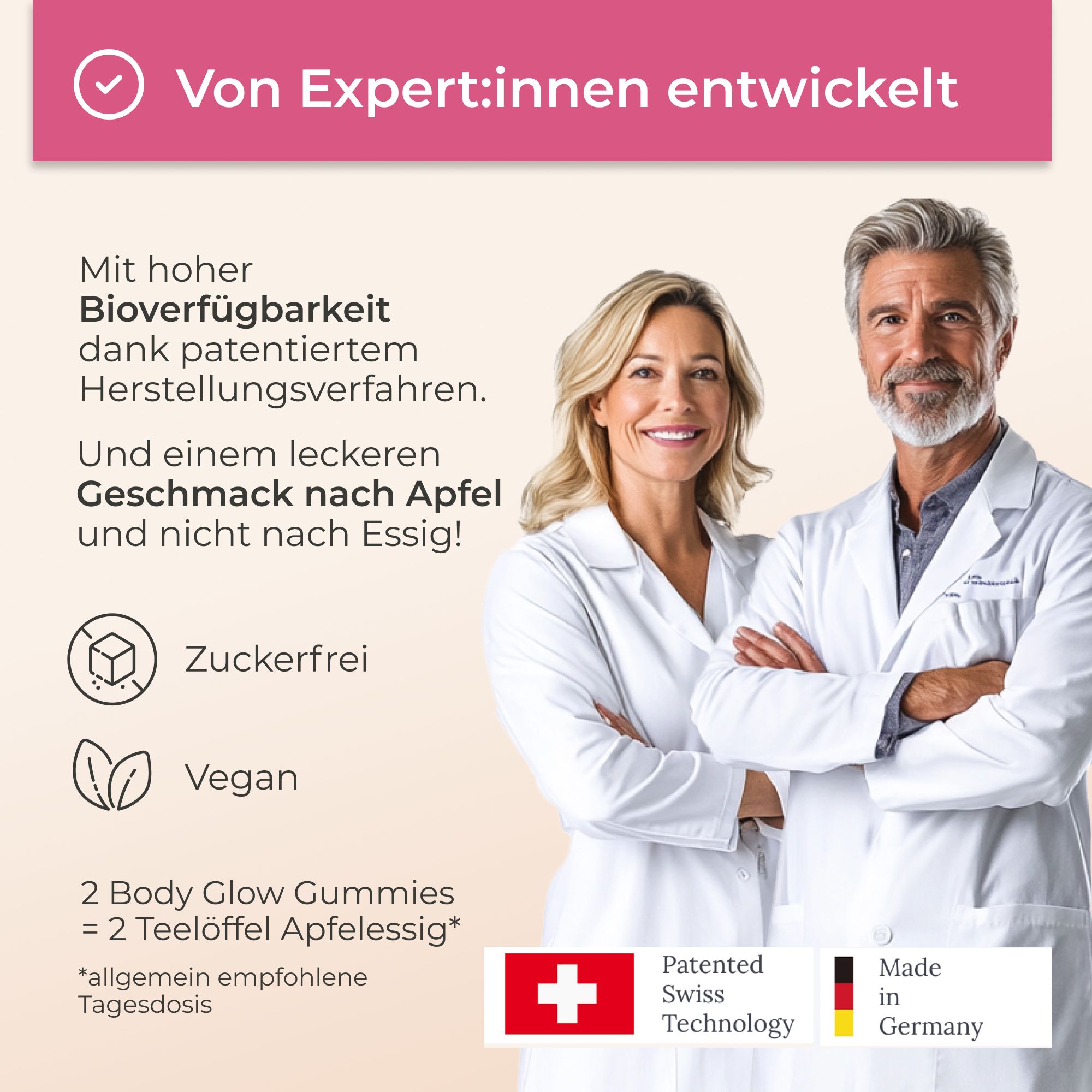 Zwei Personen in weißen Mänteln. Text: Von Expert:innen entwickelt, zuckerfrei, vegan. Schweizer Kreuz, Made in Germany. 2 Body Glow Gummies = 2 TL Apfelessig.