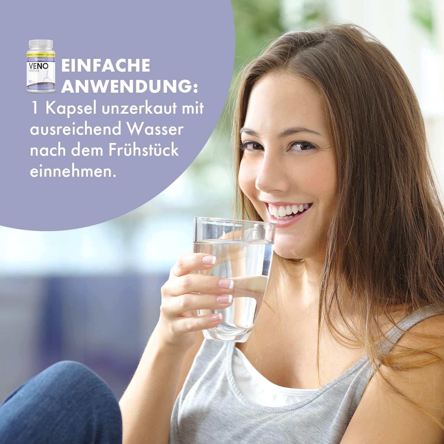 Frau lächelt, hält Glas Wasser. Text: Einfache Anwendung: 1 Kapsel unzerkaut mit Wasser nach dem Frühstück einnehmen. VENO-Dose im Eck.