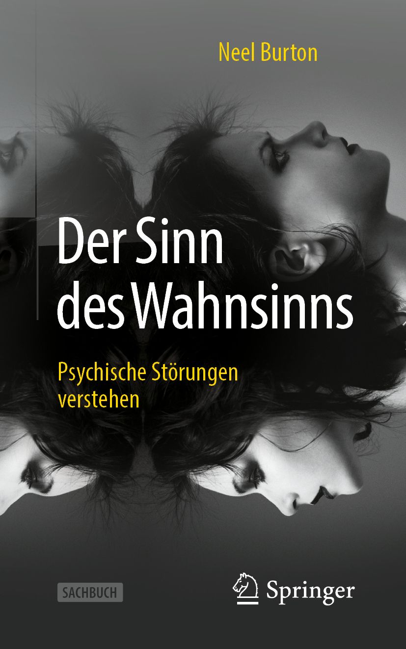 Buchcover: "Der Sinn des Wahnsinns". Titel in Weiß, Autor "Neel Burton" gelb. Verlag Springer. Frauenporträt im Hintergrund.