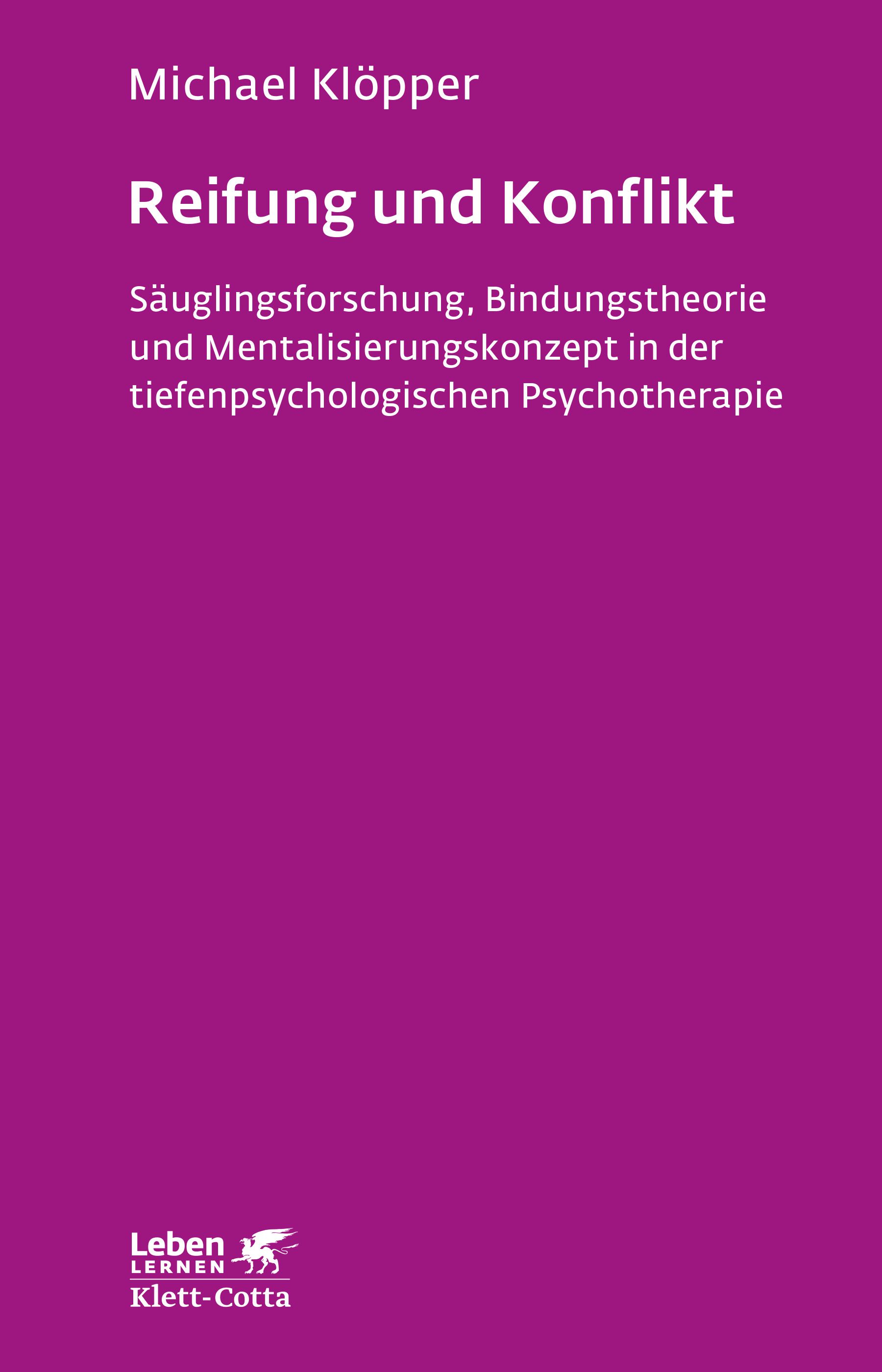 Buchcover: Titel "Reifung und Konflikt" von Michael Klöpper. Untertitel: Säuglingsforschung, Bindungstheorie. Verlag: Klett-Cotta.