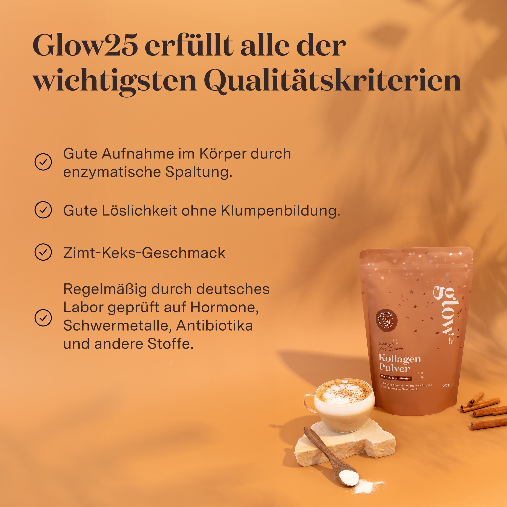 Glow25® Kollagen Pulver und Tasse mit Getränk. Zimtstangen. Produktmerkmale: gute Aufnahme, Löslichkeit, Geschmack, Laborgeprüft.