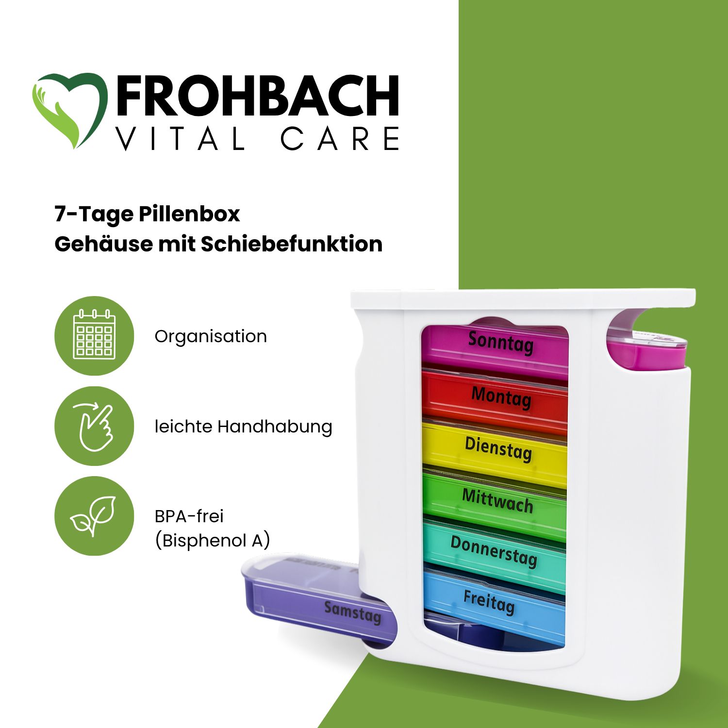 Tablettenbox mit Logo 'Frohbach Vital Care'. Text: 7-Tage Pillenbox, Gehäuse mit Schiebefunktion. Abbildungen: Organisation, leichte Handhabung, BPA-frei.
