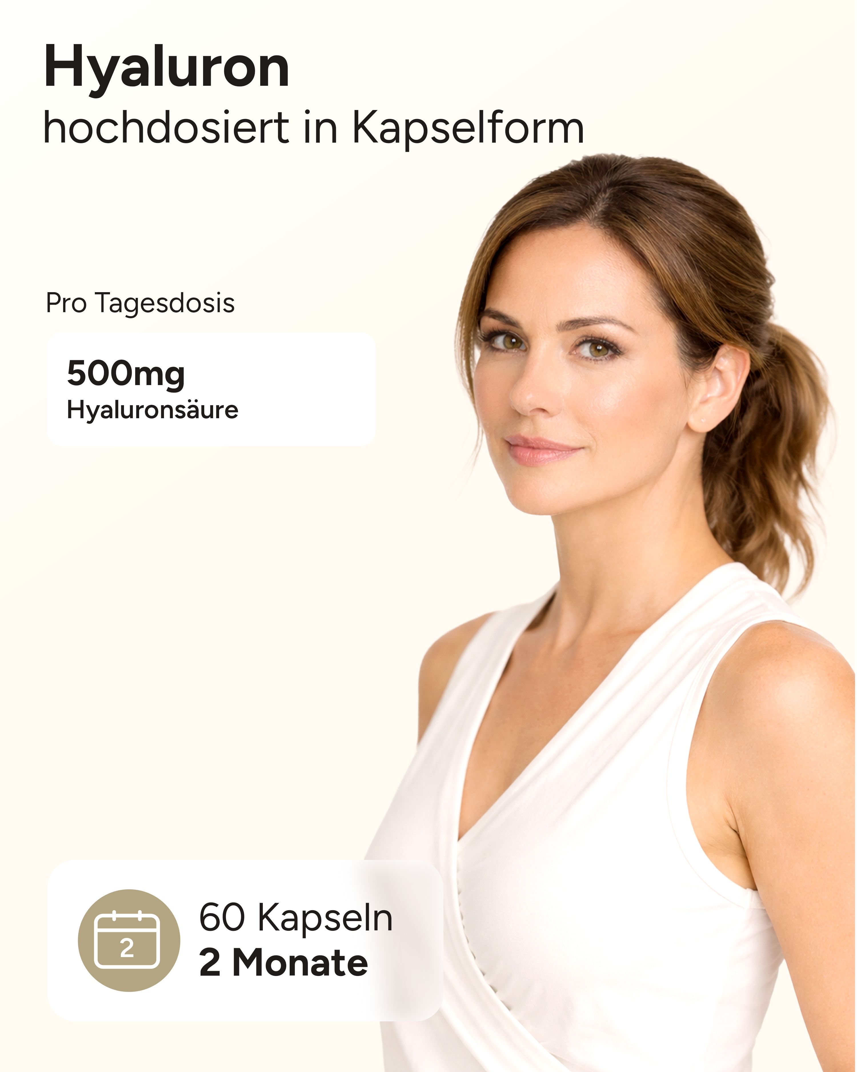Frau, Text: Hyaluron, 500mg Hyaluronsäure, 60 Kapseln, 2 Monate. Kapseln in Kapselform.