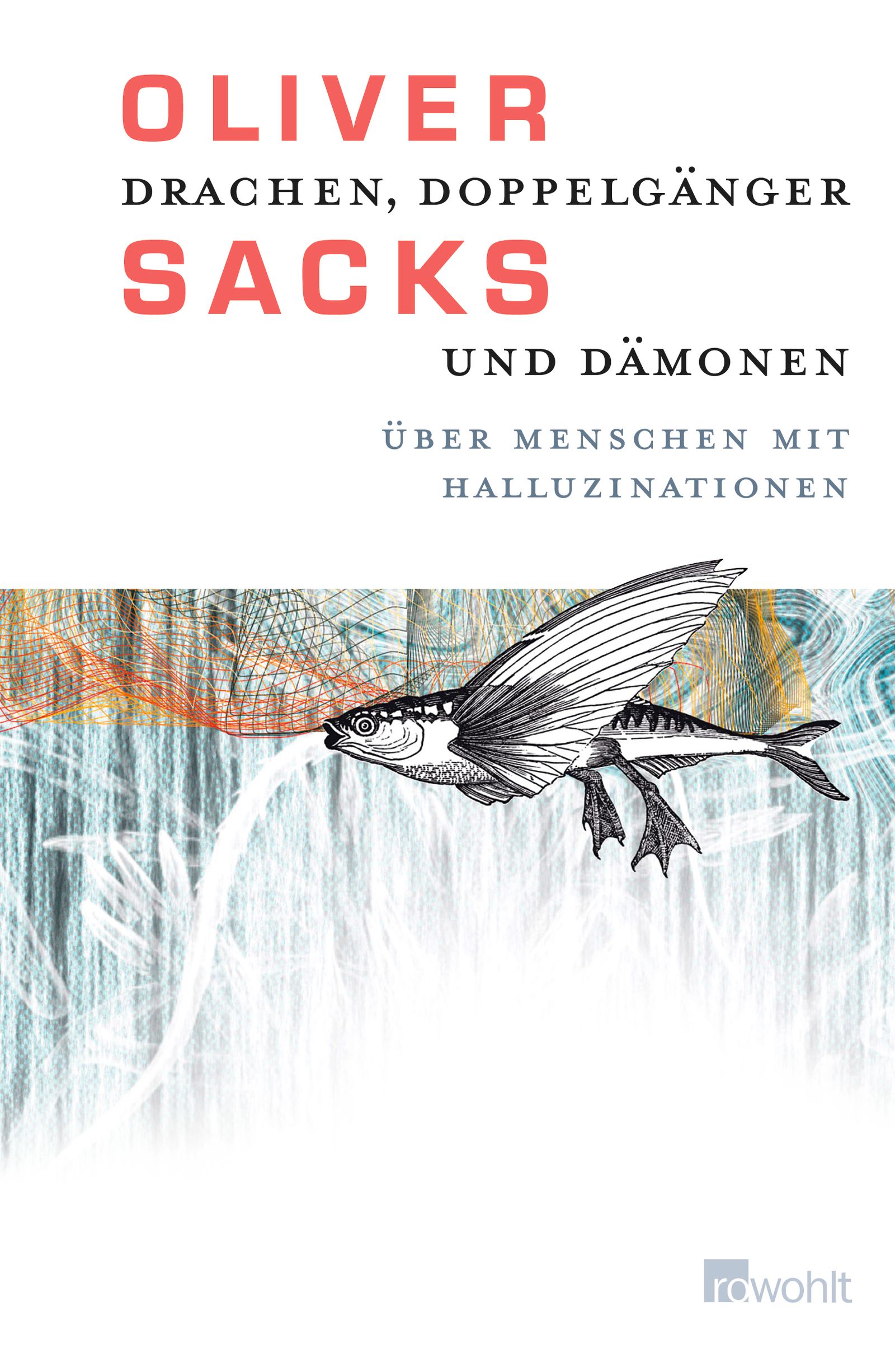 Buchcover. Titel: Drachen, Doppelgänger und Dämonen. Autor: Oliver Sacks. Illustration: Fisch mit Flügeln. Verlag: Rowohlt.