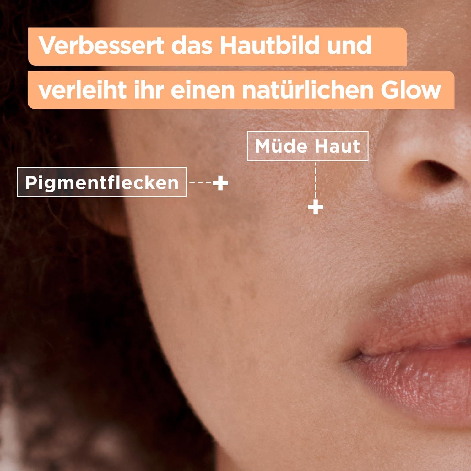 Nahaufnahme eines Gesichts. Text: Verbessert das Hautbild und verleiht ihr einen natürlichen Glow. Markierungen für Pigmentflecken und müde Haut.