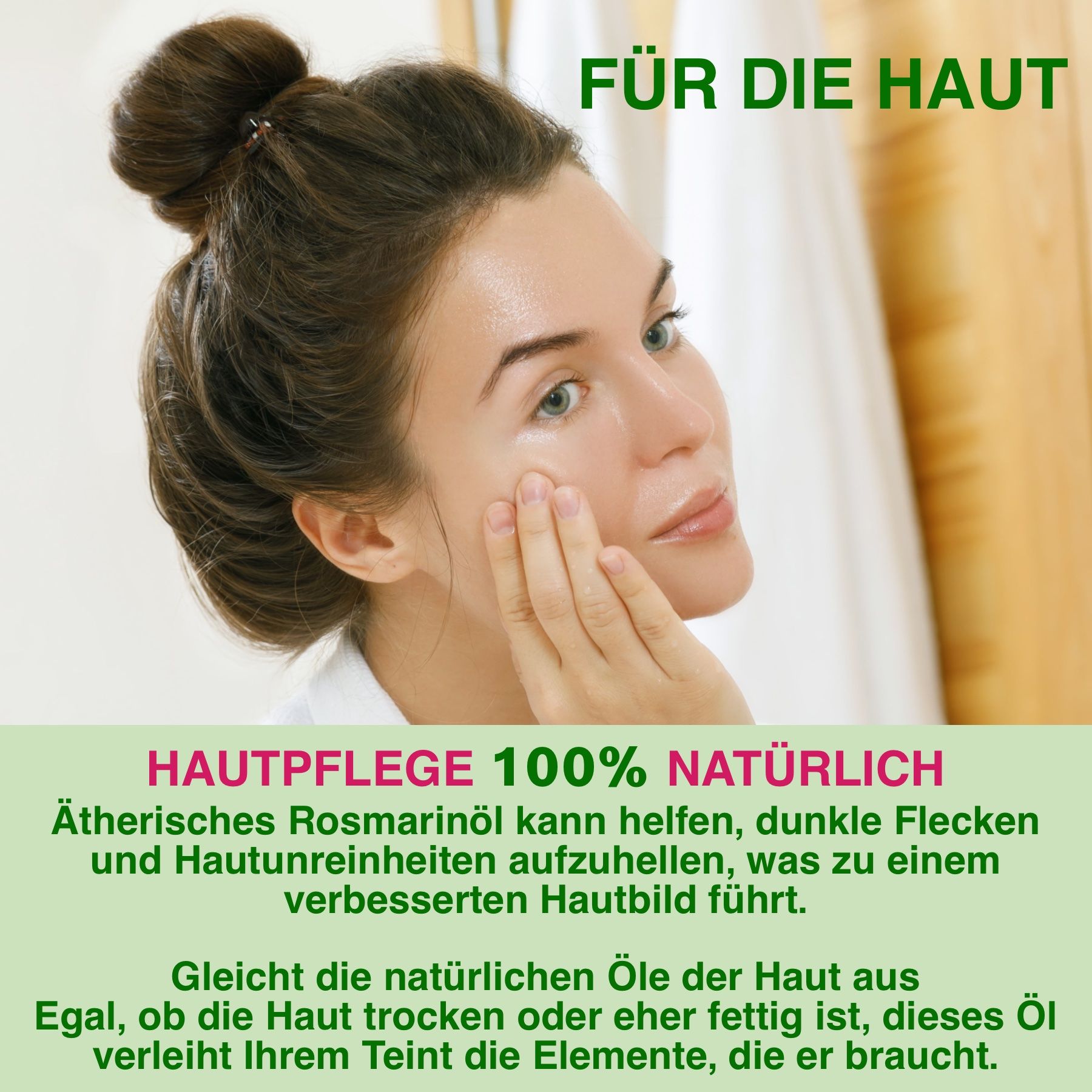 Frau berührt Gesicht. Text: Hautpflege 100% natürlich. Ätherisches Rosmarinöl. Grüne Schrift auf hellem Hintergrund.