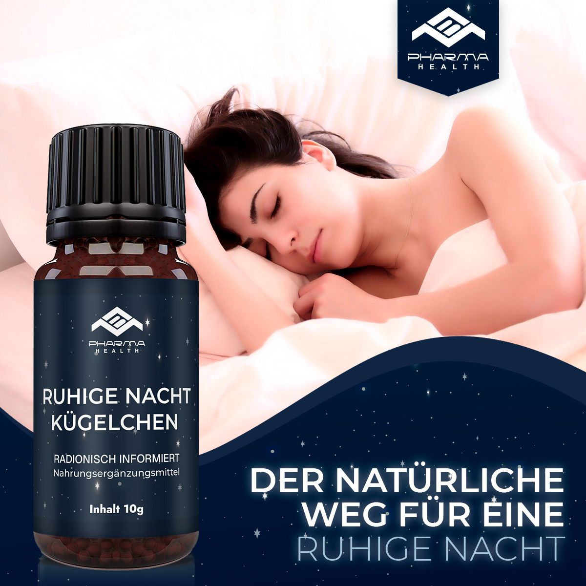 Produktflasche neben schlafender Frau. Aufschrift: Ruhige Nacht Kügelchen. Logo Pharma Health. Text: Der natürliche Weg für eine ruhige Nacht.