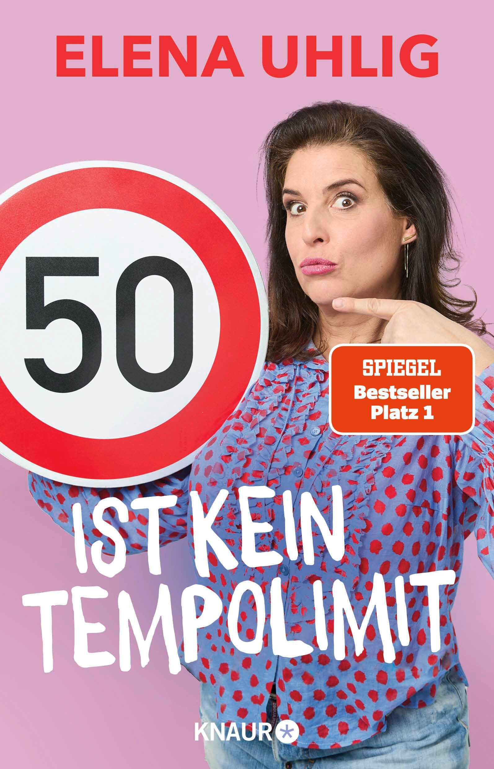 Buchcover mit Elena Uhlig, die auf ein Verkehrsschild mit der Zahl 50 zeigt. Titel: Ist kein Tempolimit. Spiegel Bestseller.