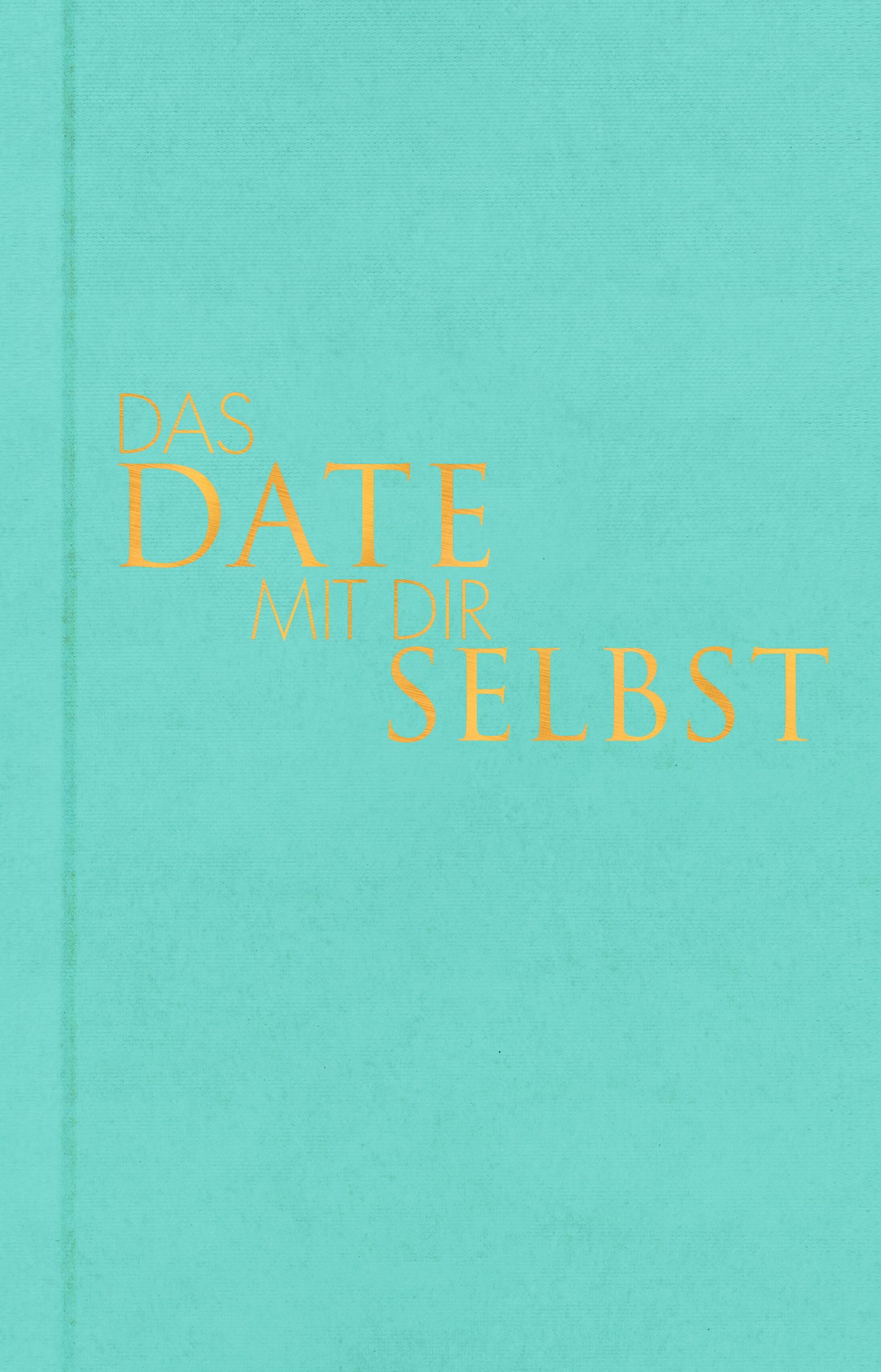 Das Date mit dir selbst