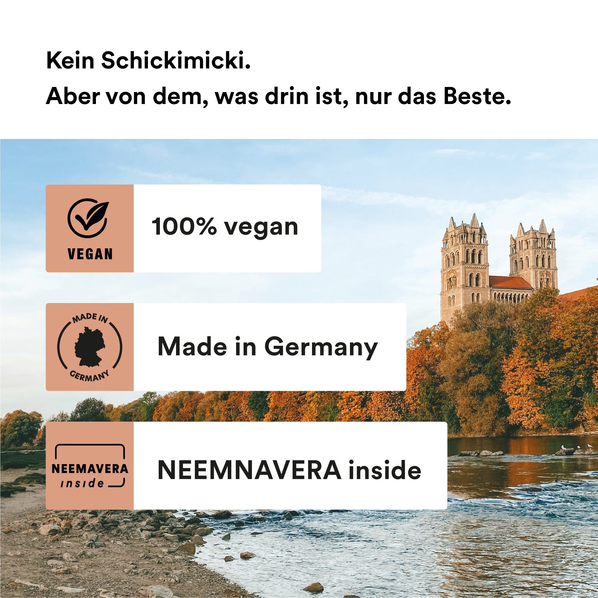 Gebäude mit Fluss und Bäumen. Text: 100% vegan, Made in Germany, Neem-Extrakt.