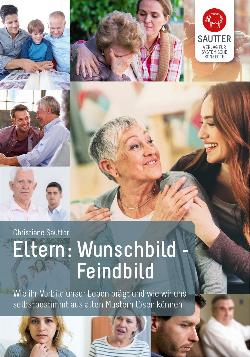 Buchcover mit Fotos von Menschen. Titel: Eltern: Wunschbild - Feindbild. Autorin: Christiane Sautter. Verlag: Sautter Verlag für systemische Konzepte.