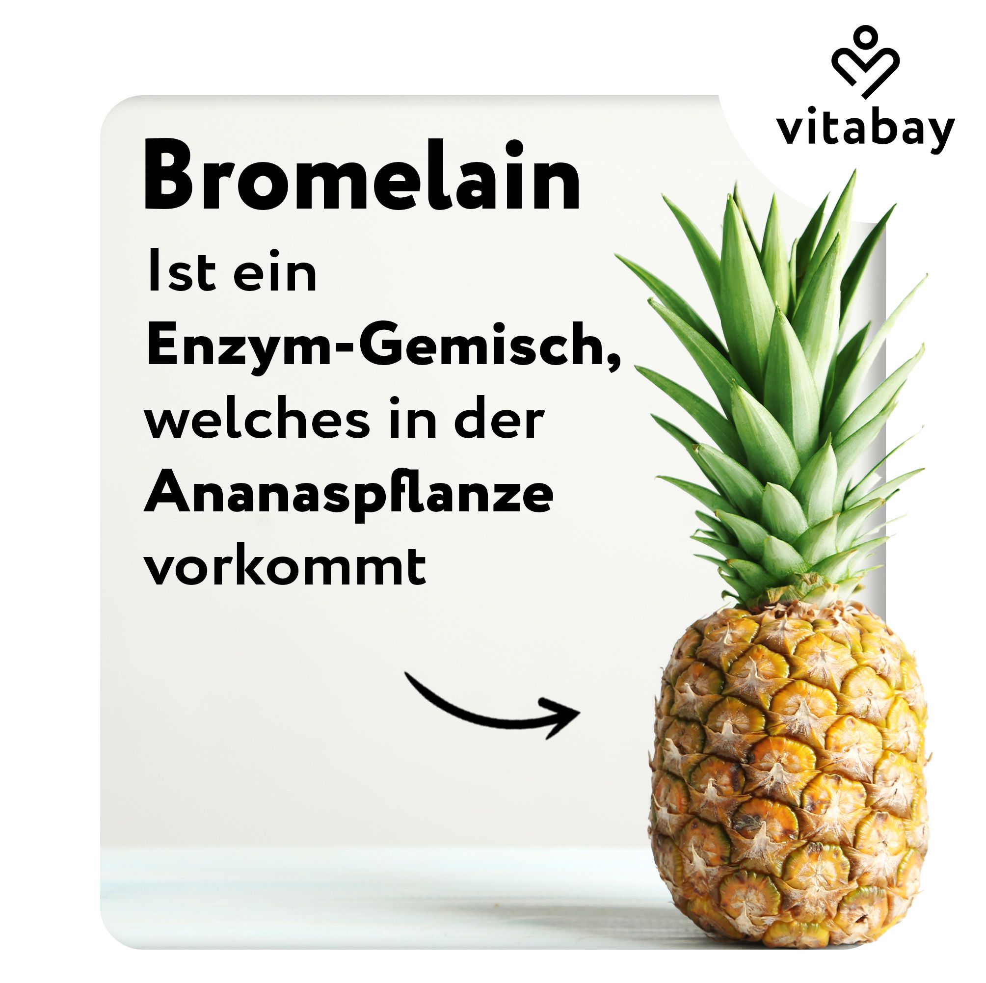 Ananas mit Text: Bromelain, ein Enzym-Gemisch, das in der Ananas vorkommt. Vitabay Logo.