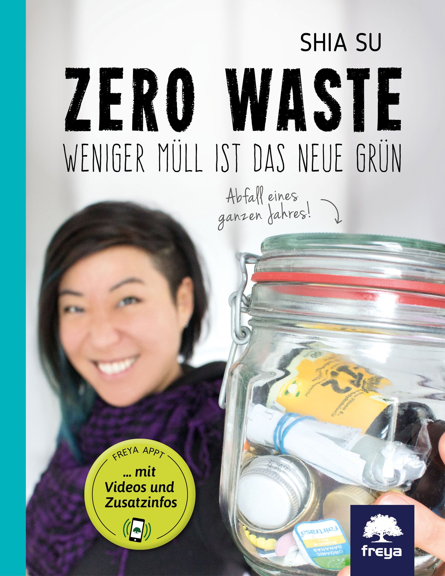Buchcover mit Titel "ZERO WASTE". Autorin Shia Su. Text: Weniger Müll ist das neue Grün. Freya Verlag. Frau mit Glasbehälter voller Abfall.