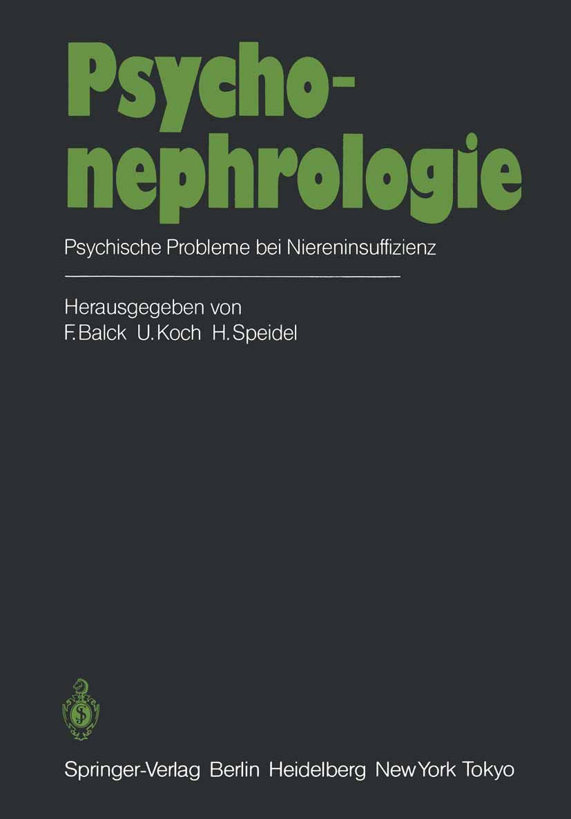 Buchcover: Psycho-nephrologie. Titel in Grün. Untertitel: Psychische Probleme bei Niereninsuffizienz. Herausgegeben von F. Balck, U. Koch, H. Speidel.