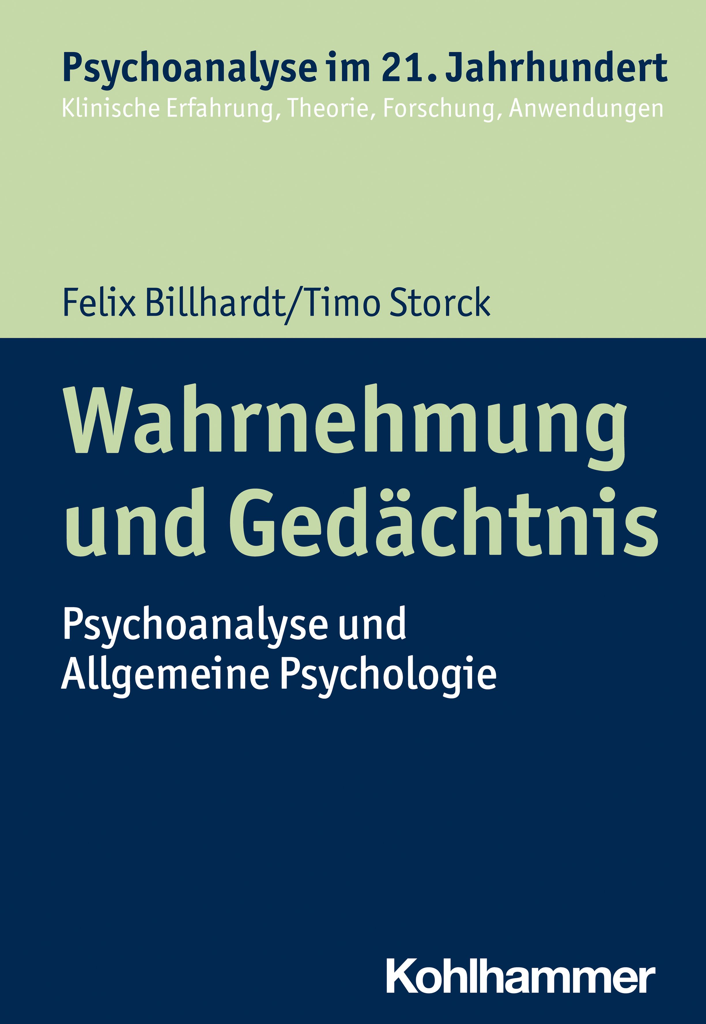 Buchcover mit Titel "Wahrnehmung und Gedächtnis". Autoren: Felix Billhardt/Timo Storck. Verlag: Kohlhammer. Titelzeile: Psychoanalyse im 21. Jahrhundert.