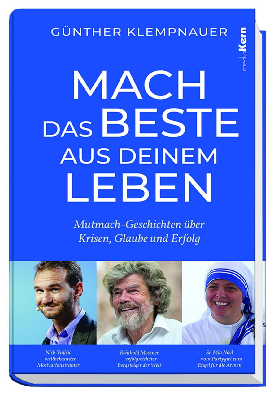 Buch mit blauem Cover. Titel: Mach das Beste aus deinem Leben. Autoren: Günther Klempnauer. Untertitel: Mutmach-Geschichten über Krisen, Glaube und Erfolg.