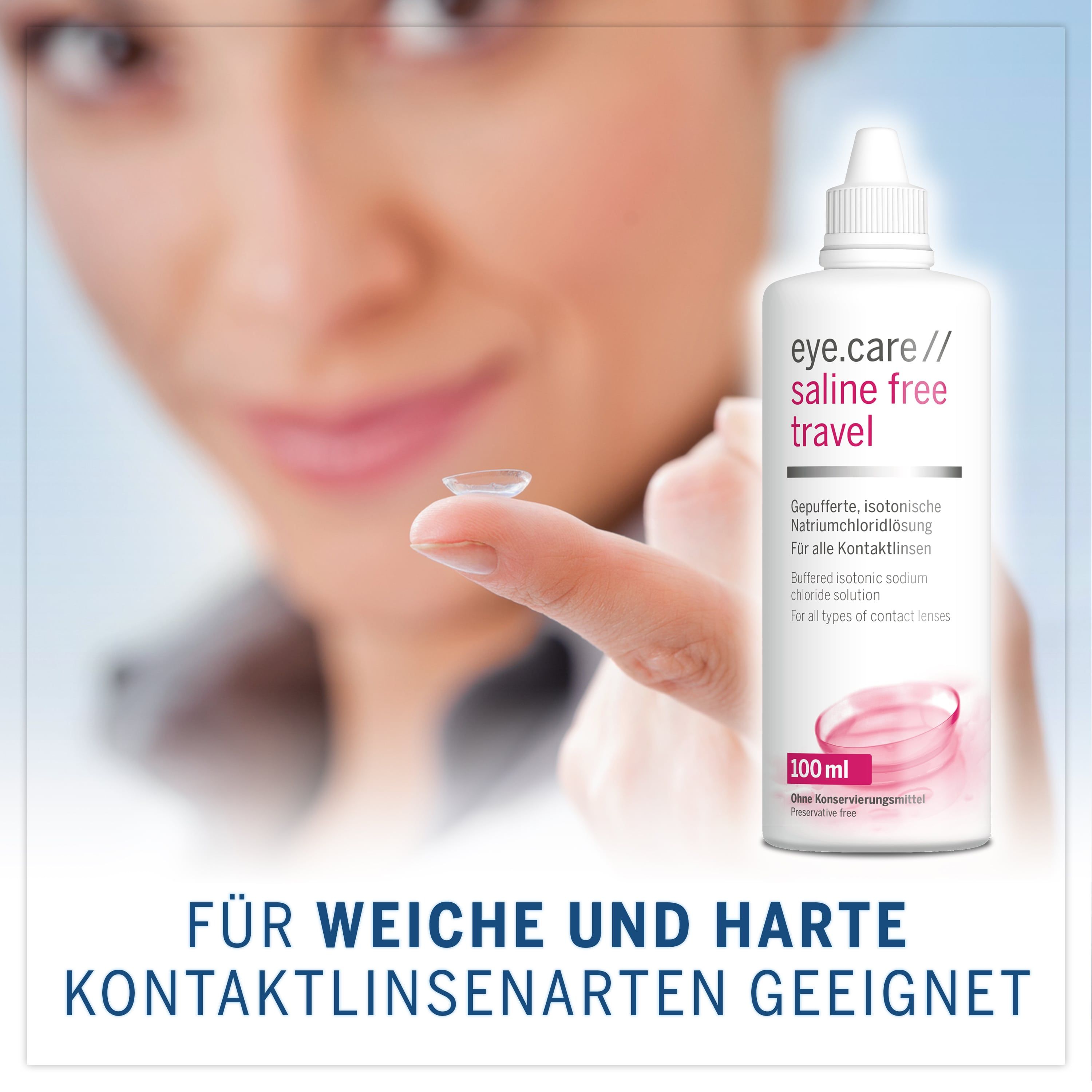Frau mit Kontaktlinse und eye.care saline free travel Flasche. Text: Für weiche und harte Kontaktlinsenarten geeignet.