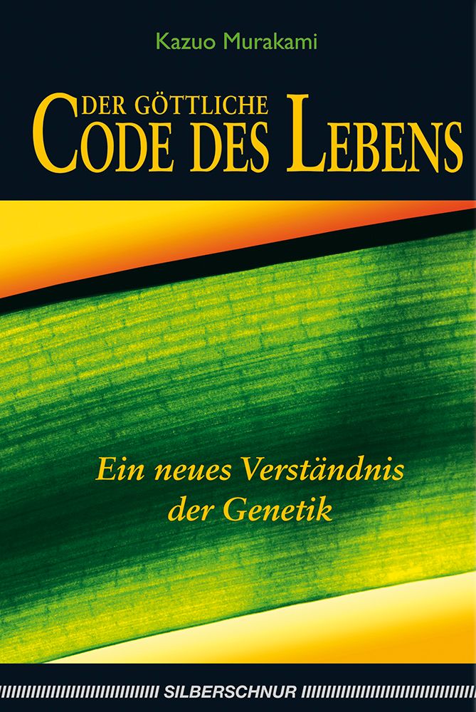 Buchcover mit Titel "Der göttliche Code des Lebens". Autor: Kazuo Murakami. Verlag: Silberschnur. Hintergrund: Grün und gelb.
