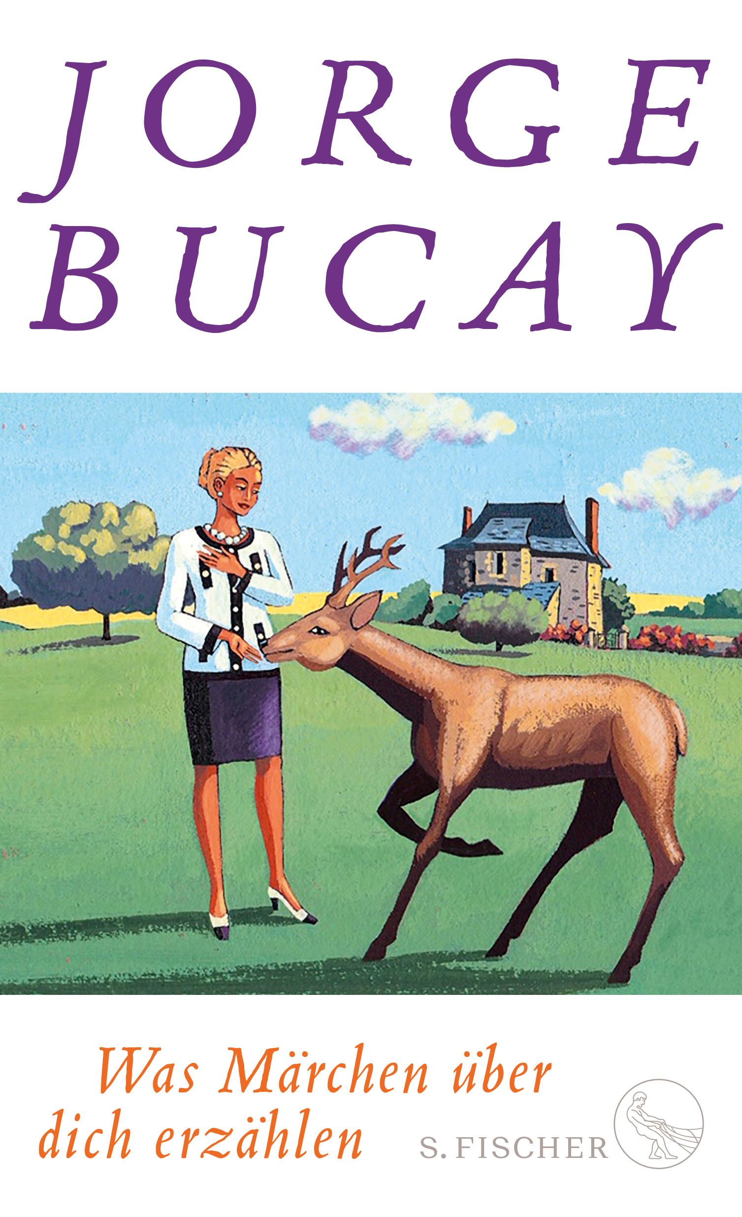 Buchcover mit Illustration. Titel: Was Märchen über dich erzählen. Autor: Jorge Bucay. Verlag: S. Fischer. Frau und Hirsch auf Wiese.