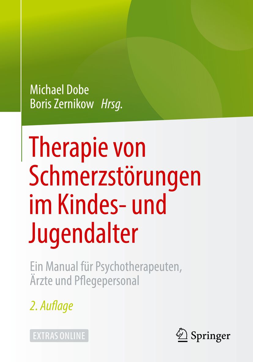 Buchcover: Therapie von Schmerzstörungen im Kindes- und Jugendalter. Herausgeber: Michael Dobe, Boris Zernikow. Verlag Springer.