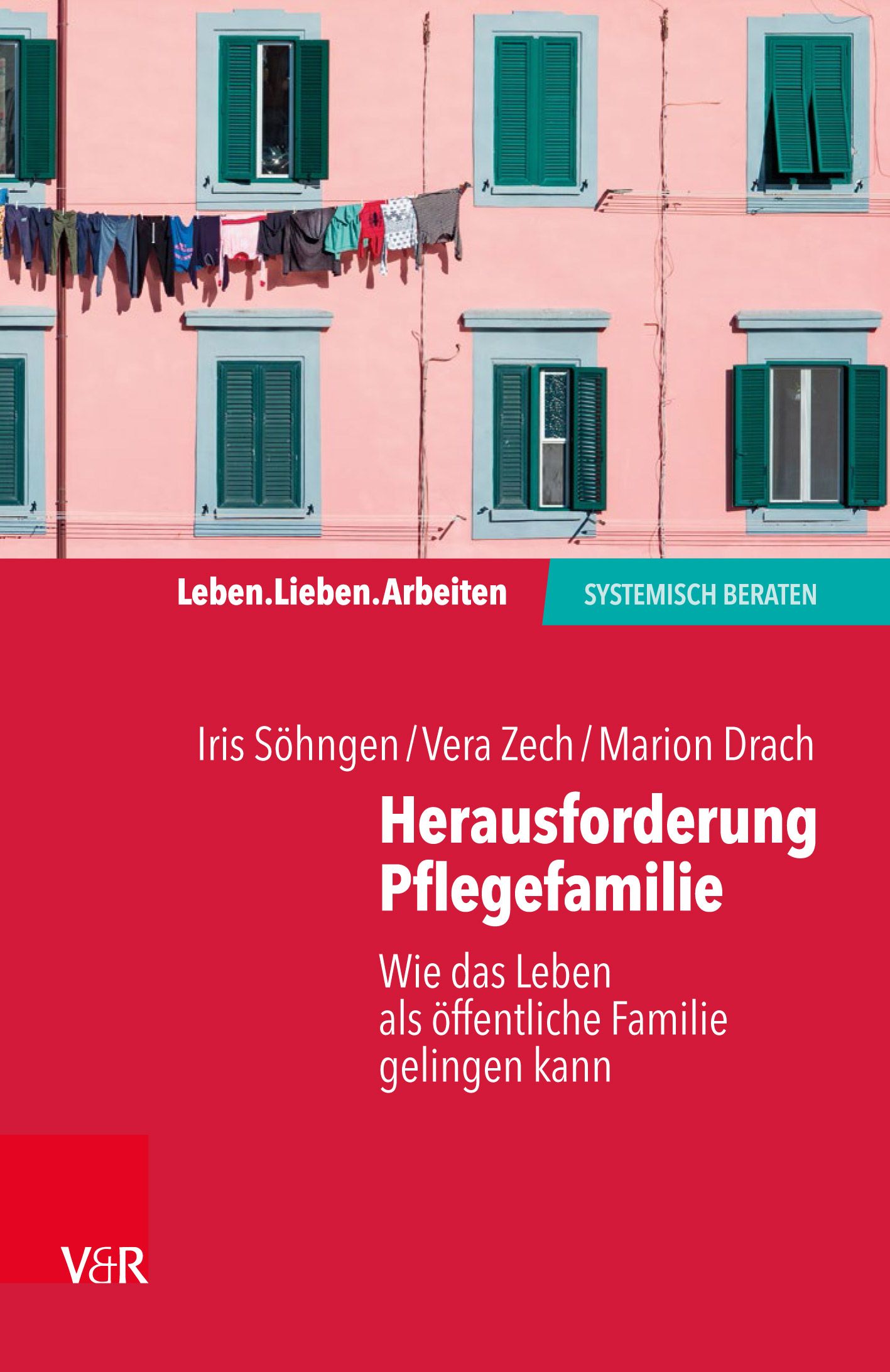 Buchcover: Herausforderung Pflegefamilie. Titel in Weiß auf rotem Hintergrund. Autoren: Iris Söhngen, Vera Zech, Marion Drach. V&R Logo.
