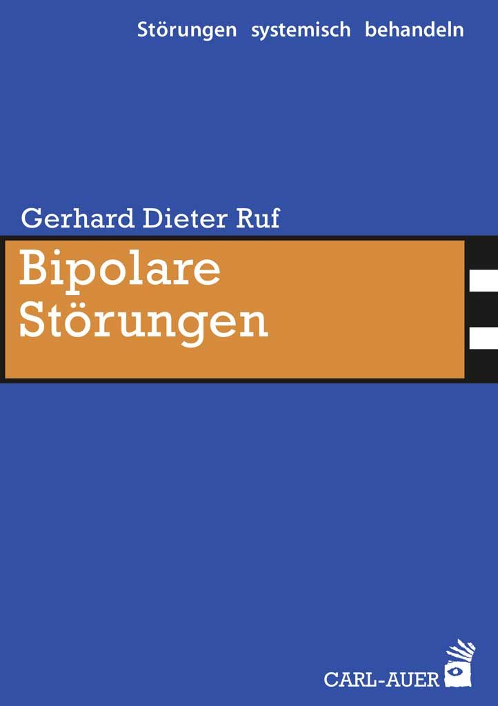 Buchcover: "Bipolare Störungen" von Gerhard Dieter Ruf. Titel in weiß auf orangefarbenem Feld. Blaue Hintergrundfarbe. Verlag: Carl-Auer.