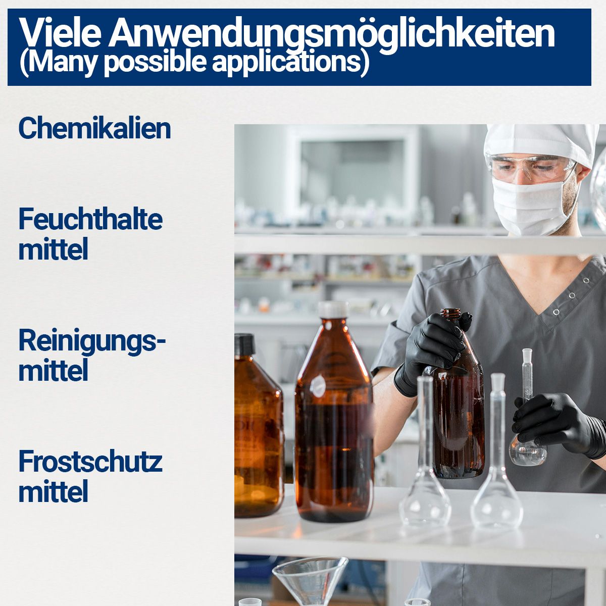 Laborumgebung mit Flaschen. Eine Person hält eine Flasche. Text: Viele Anwendungsmöglichkeiten, Chemikalien, Feuchthaltemittel, Reinigungsmittel, Frostschutzmittel.