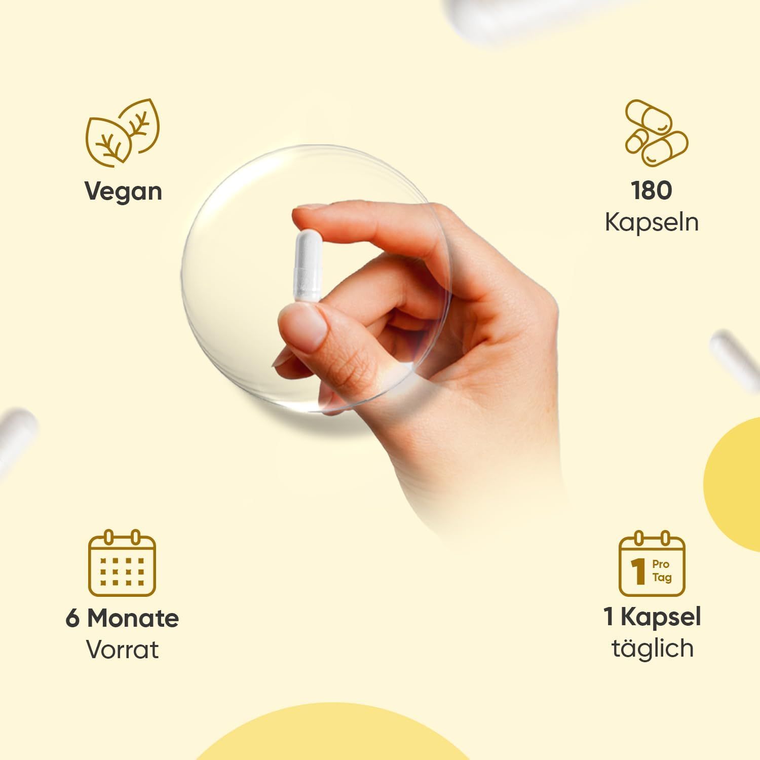 Hand hält eine weiße Kapsel. Text: Vegan, 180 Kapseln, 6 Monate Vorrat, 1 Kapsel täglich. Hintergrund: gelb mit Kreisen.