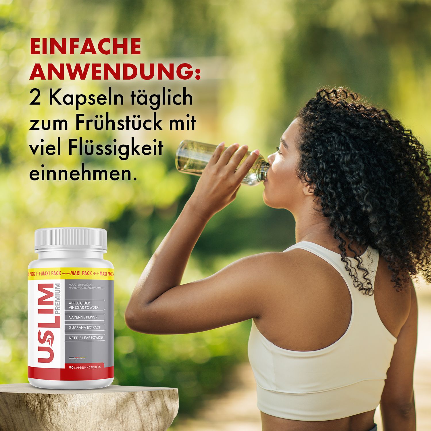 Frau trinkt Wasser aus einer Flasche. USLIM PREMIUM Flasche daneben. Text: 2 Kapseln täglich zum Frühstück mit viel Flüssigkeit einnehmen.