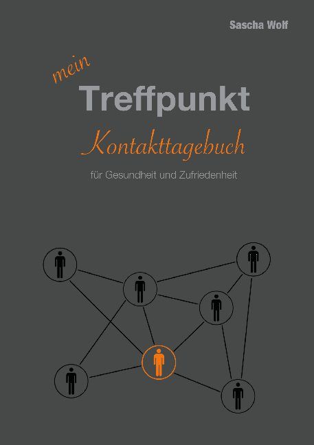 Buchcover mit Titel "Treffpunkt Kontakttagebuch". Autor: Sascha Wolf. Untertitel: für Gesundheit und Zufriedenheit. Grafik: Personen vernetzt.