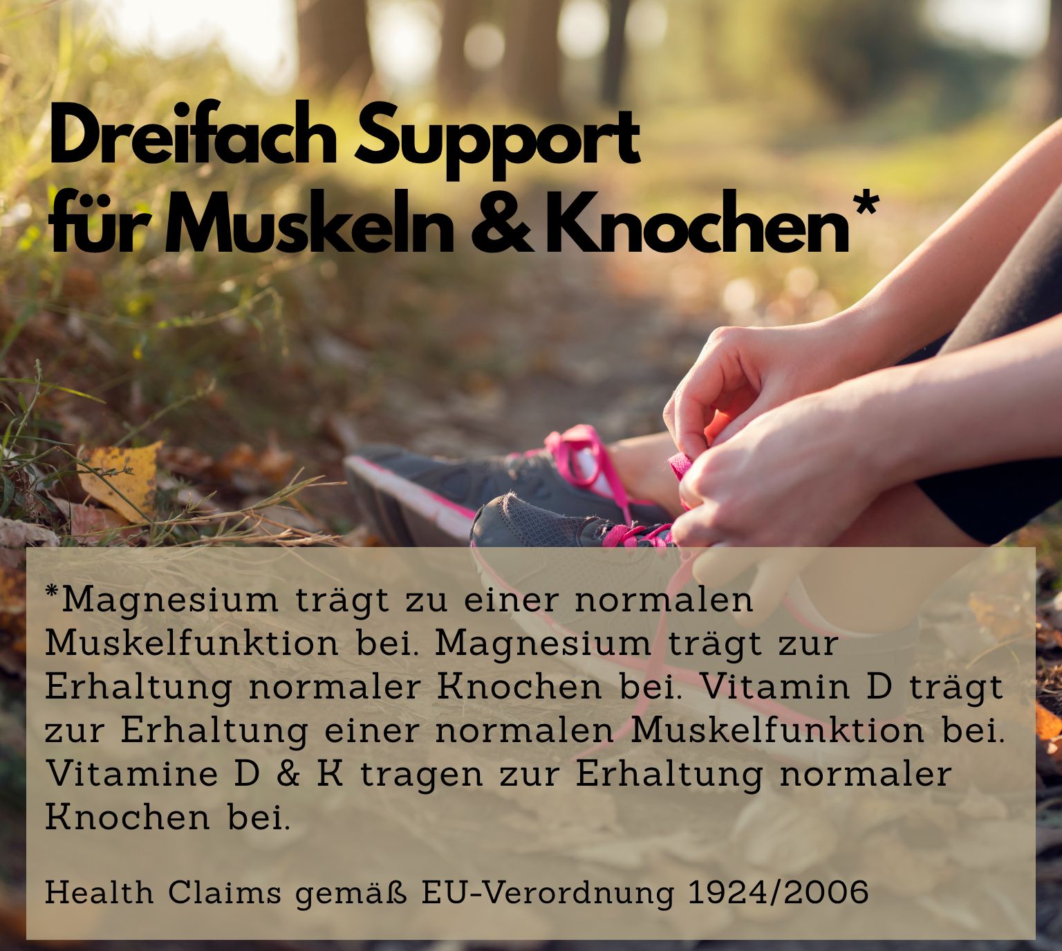 Frau bindet Schnürsenkel ihrer Laufschuhe im Freien. Text: Dreifach Support für Muskeln & Knochen.