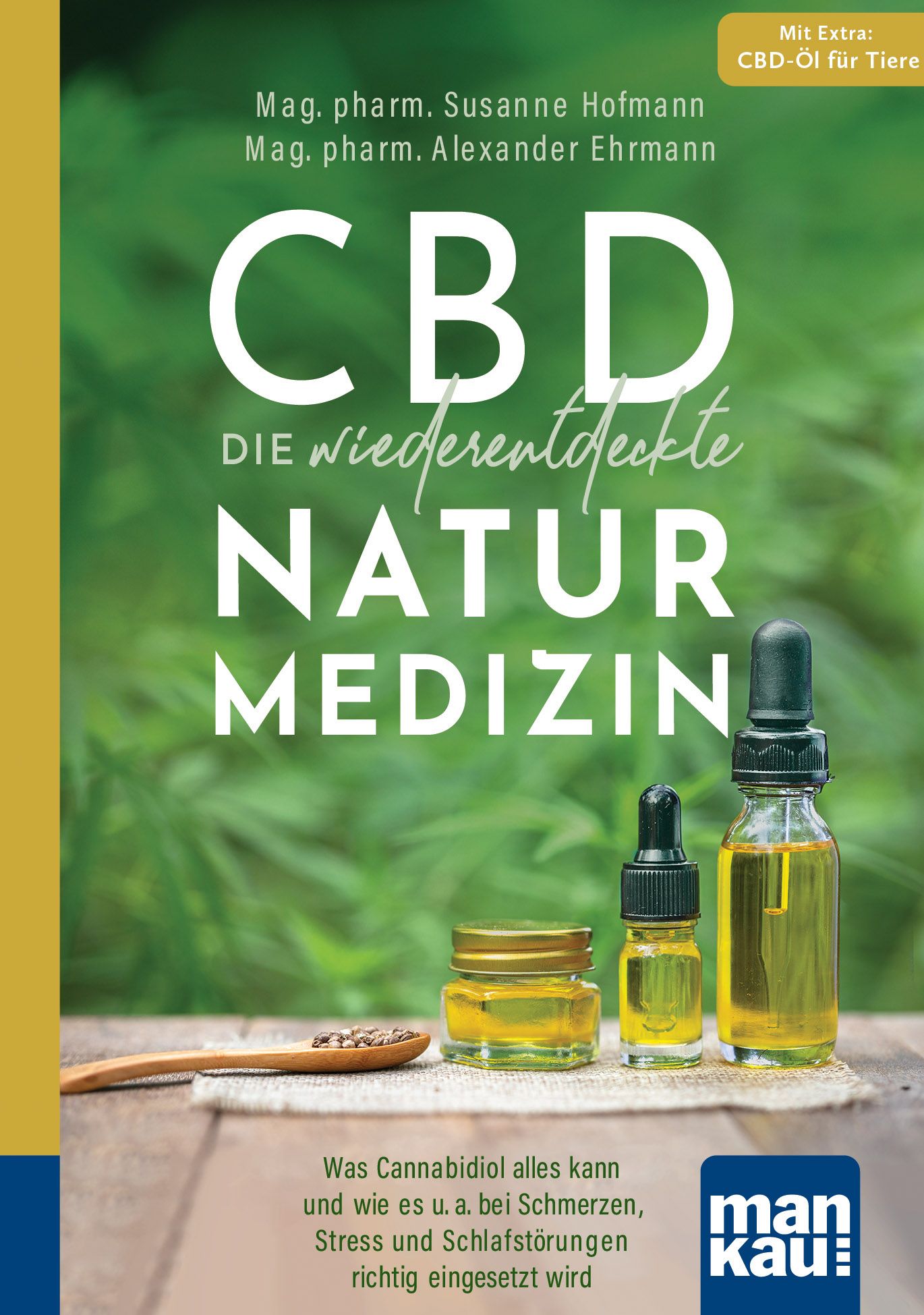 Buchcover mit Titel CBD, die wiederentdeckte Naturmedizin. Flaschen mit Flüssigkeit und Samen auf Holz. Autoren: Susanne Hofmann, Alexander Ehrmann.