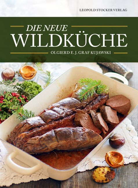 Buchcover mit dem Titel "Die neue Wildküche" von Olgierd E.J. Graf Kujawski. Gebratenes Fleisch in einer Auflaufform.