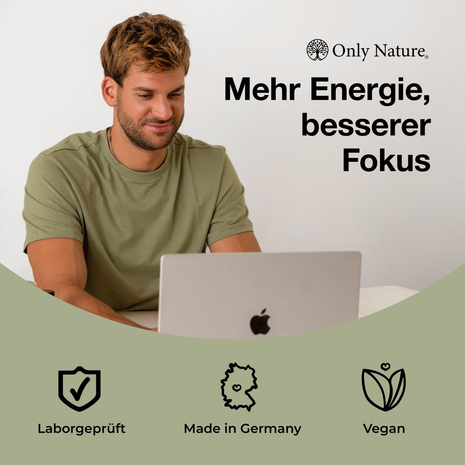 Mann mit Laptop. Text: Mehr Energie, besserer Fokus. Logos: Laborgeprüft, Made in Germany, Vegan. Only Nature Logo.