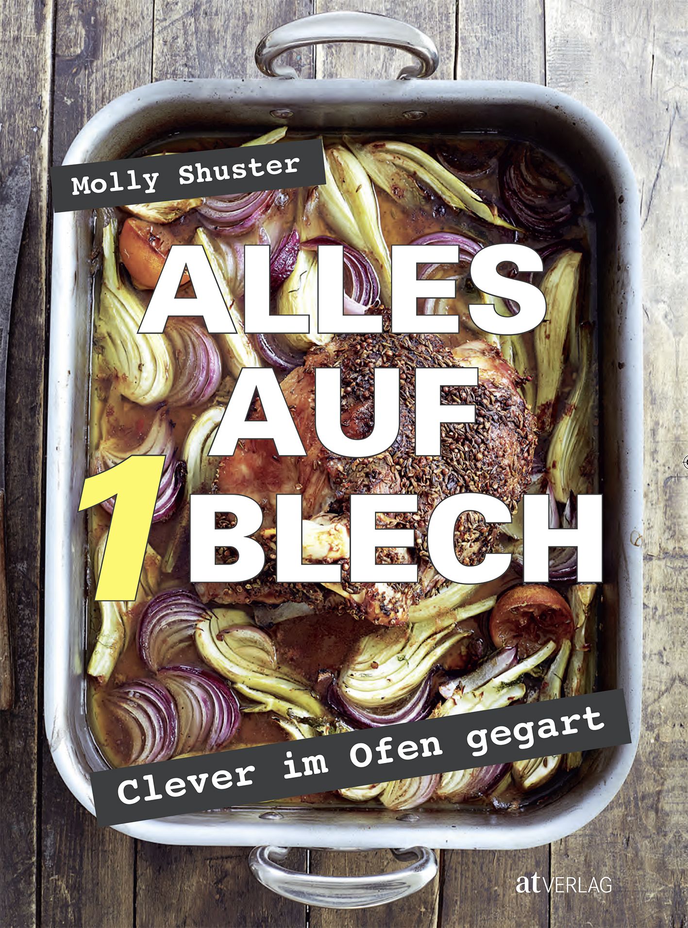 Kochbuch "Alles auf 1 Blech" mit gebratenem Gericht. Titel in Großbuchstaben, Autor Molly Shuster. Aufschrift "Clever im Ofen gegart".