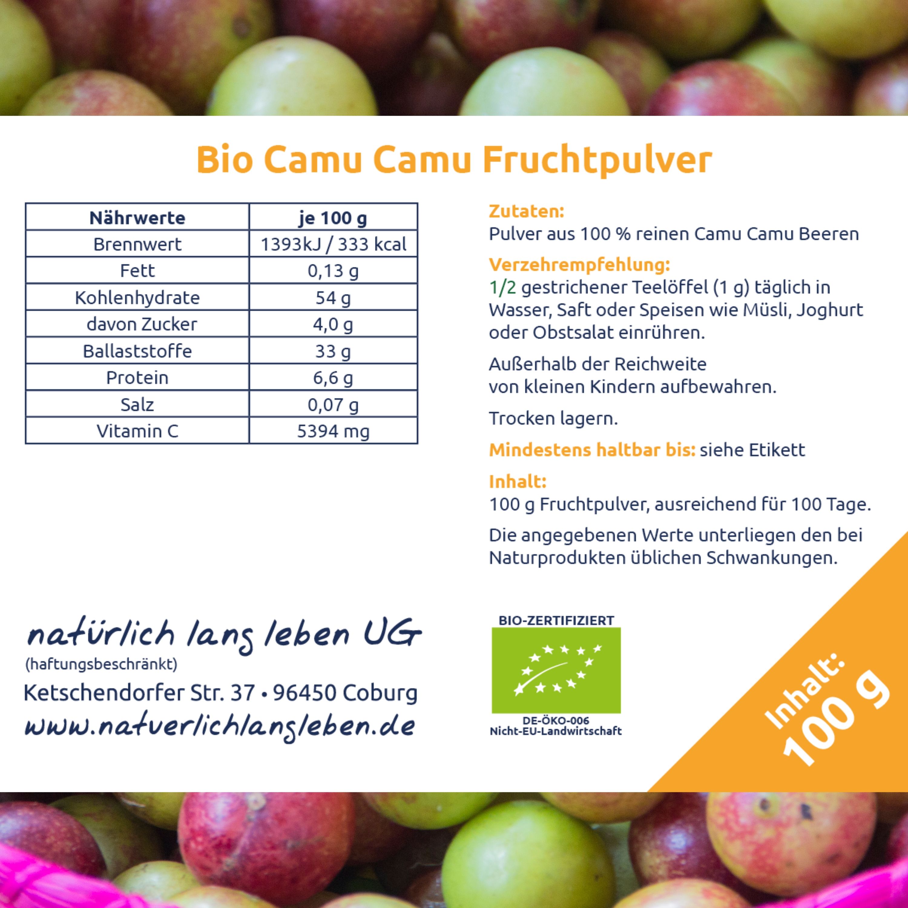 Nährwerttabelle und Zutatenliste für Bio Camu Camu Fruchtpulver. Enthält Informationen zu Nährwerten, Inhaltsstoffen und Verzehrempfehlung.