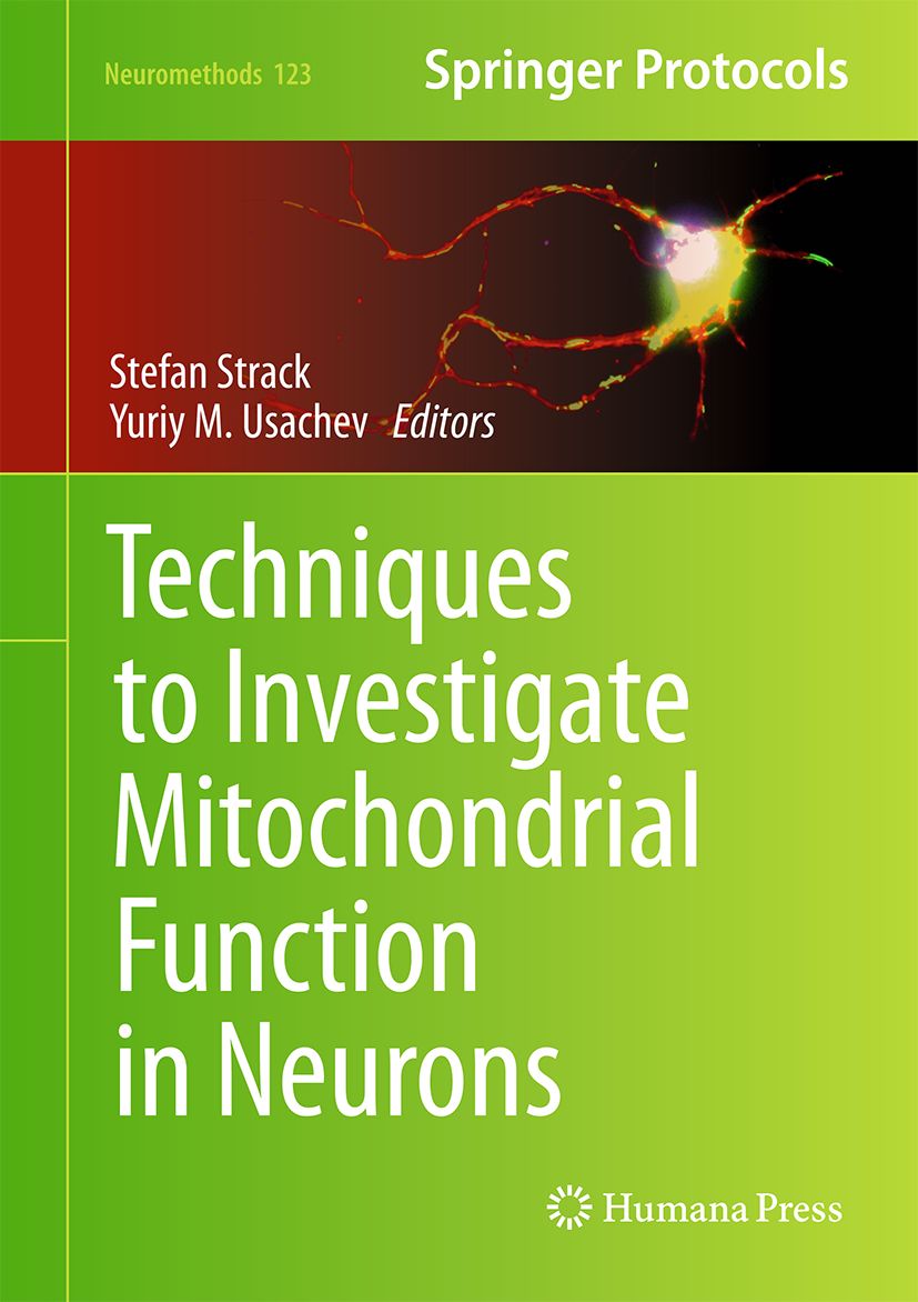 Buchcover: "Techniques to Investigate Mitochondrial Function in Neurons". Autoren: Stefan Strack, Yuriy M. Usachev. Verlag: Springer Protocols.