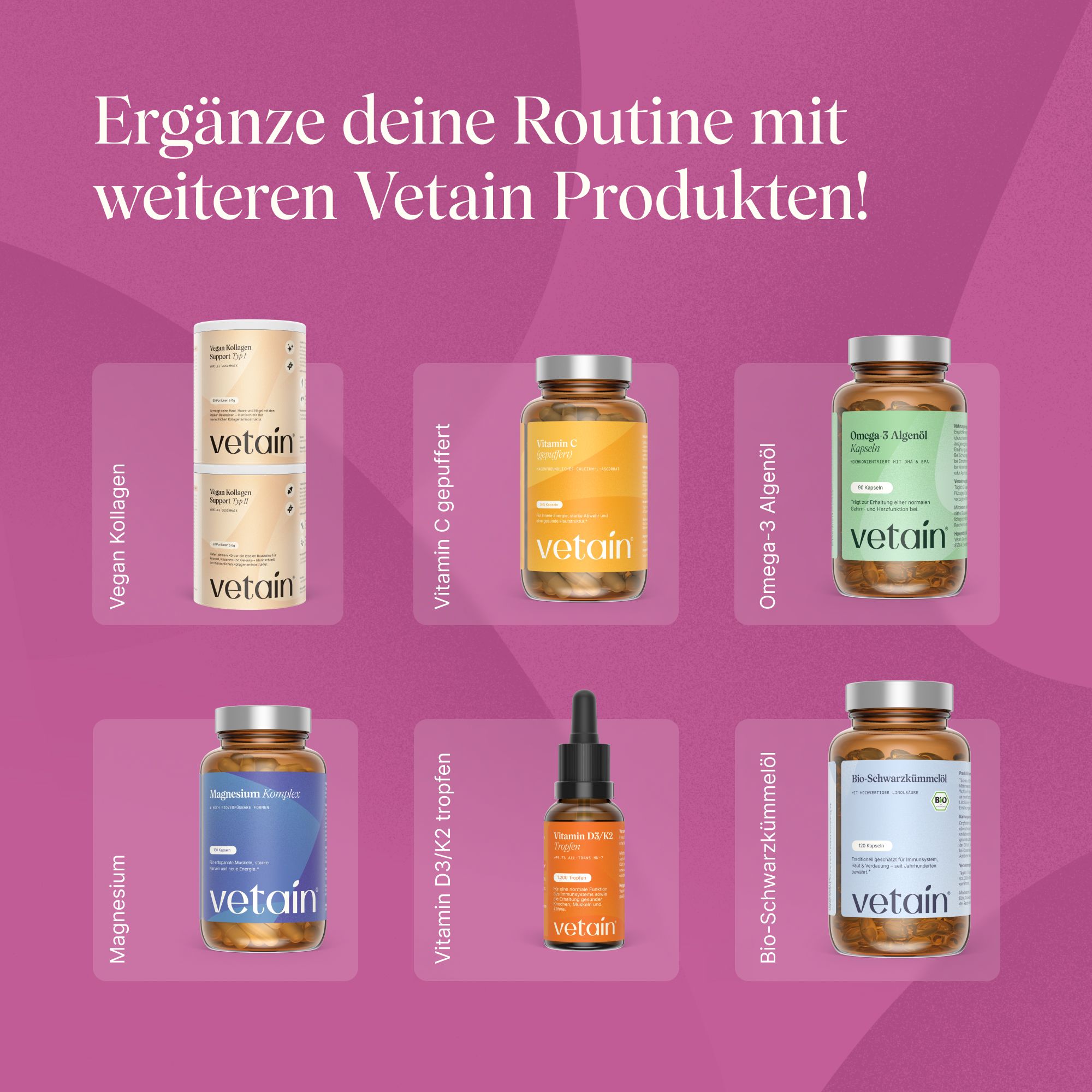 Collage mit VETAIN Produkten: Vegan Kollagen, Vitamin C, Omega-3, Magnesium, Vitamin D3/K2, Schwarzkümmelöl.