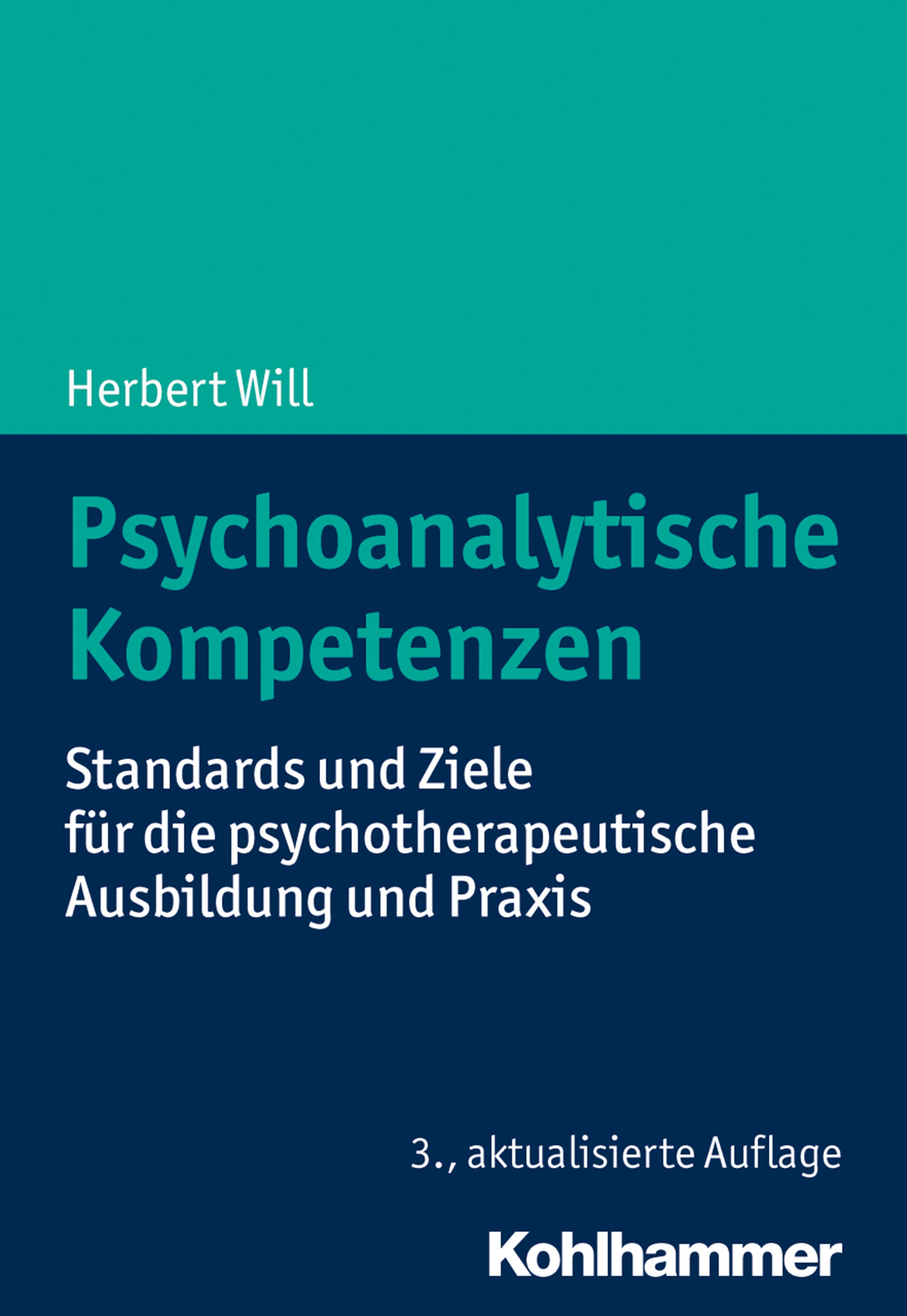 Buchcover: Psychoanalytische Kompetenzen. Autor: Herbert Will. Titel in Türkis auf blauem Hintergrund. Verlag: Kohlhammer.