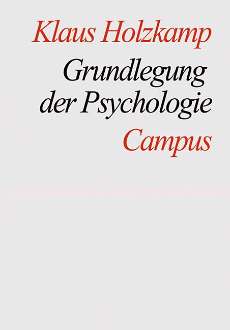 Buchcover: Klaus Holzkamp, Grundlegung der Psychologie, Campus. Titel in Schwarz, Autor und Verlag in Rot auf hellem Hintergrund.