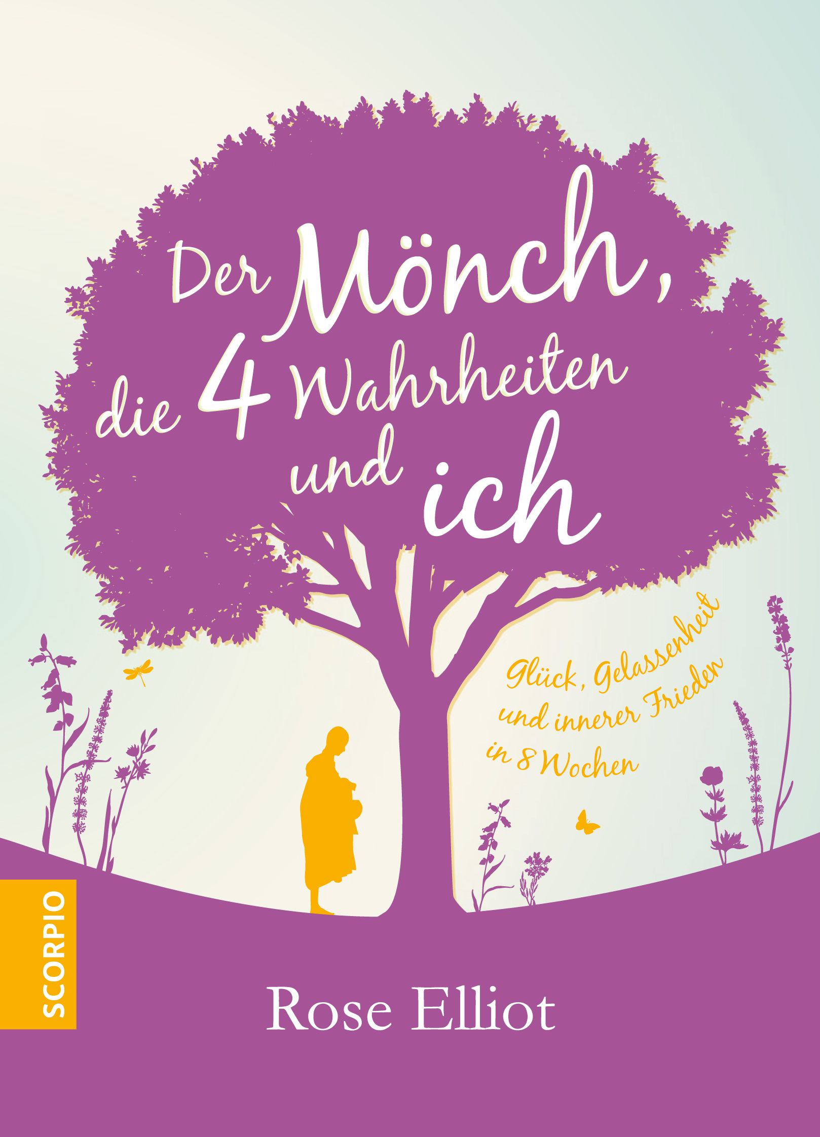 Buchcover mit Titel "Der Mönch, die 4 Wahrheiten und ich". Autor: Rose Elliot. Verlag: Scorpio. Baum-Illustration.