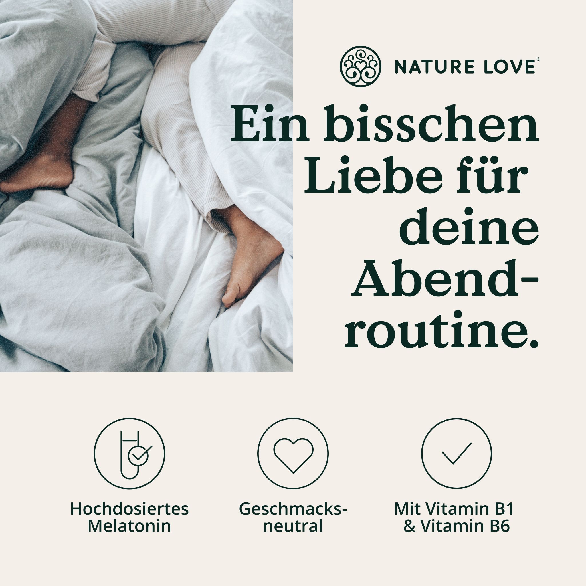 Text mit „NATURE LOVE“ Logo. Text: „Ein bisschen Liebe für deine Abendroutine“. Symbole: hochdosiertes Melatonin, geschmacksneutral, Vitamin B1 & B6.